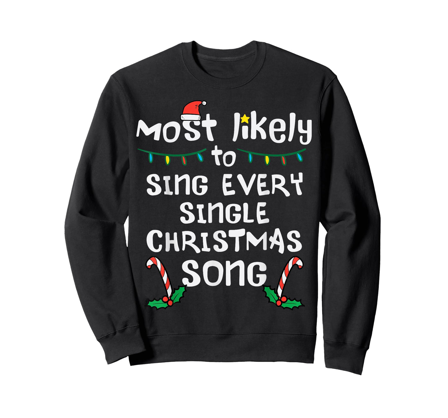 Most Likely Sing Every Christmas Song Xmas Family Matching T-Shirt