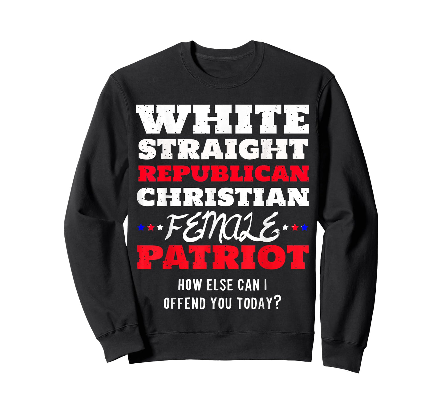White, Straight, Republican, Christian, Female, Patriot T-Shirt