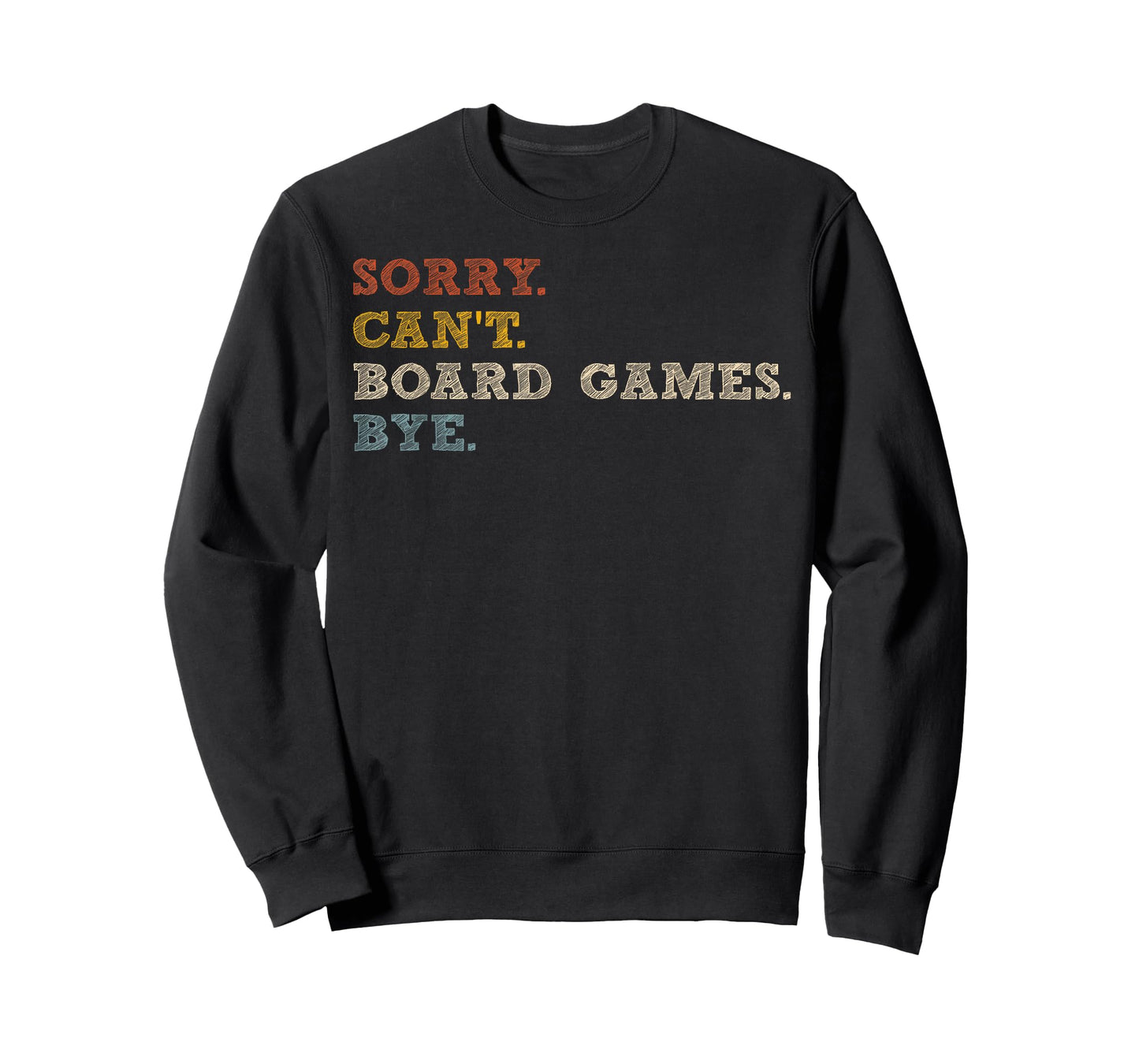 Sorry Can't Board Games T-Shirt