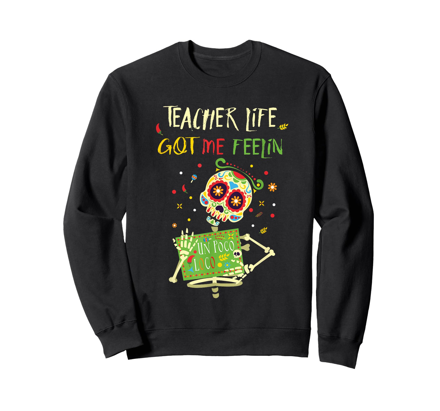 Teacher Life Got Me Feelin Poco Loco Day of Dead Dia Muerto T-Shirt