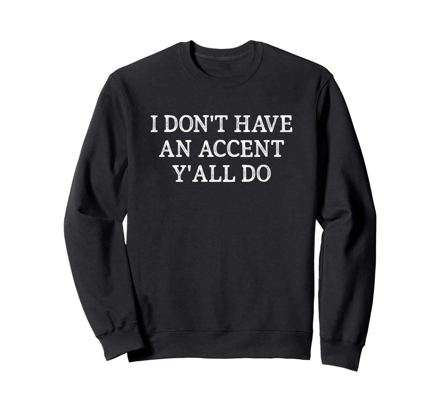 I Don't Have An Accent - Y'all Do - Vintage Style - T-Shirt