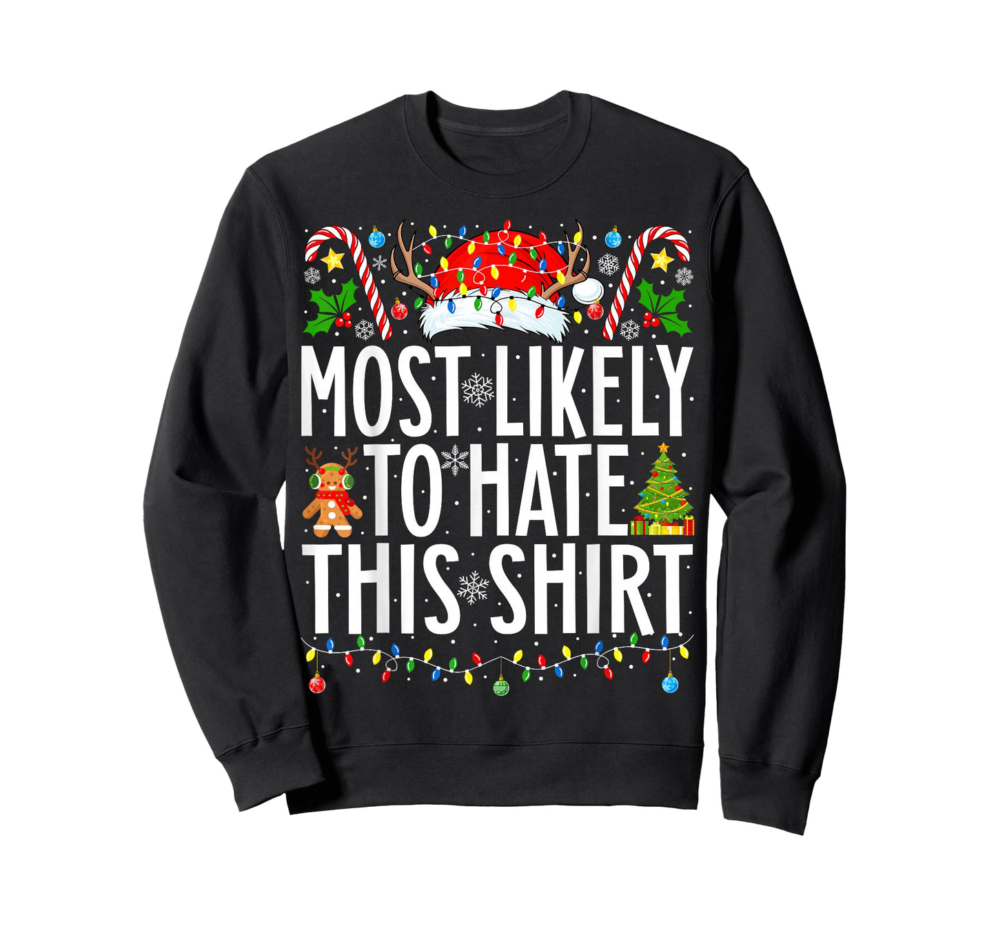 Most Likely To Hate This Shirt Xmas Family Christmas T-Shirt