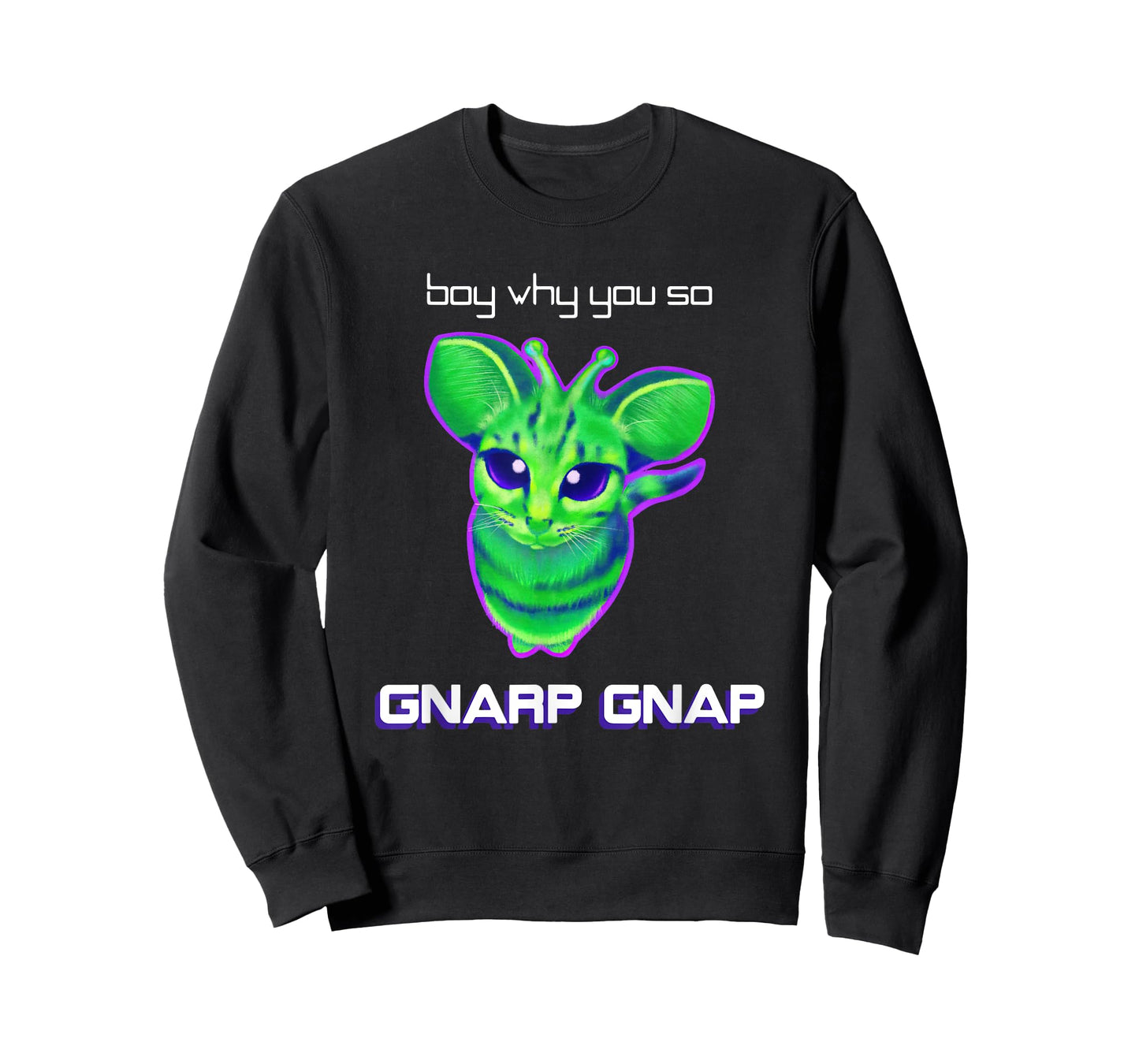 Boy Why You So Gnarp Gnap Alien Cat Meme Gnarp Gnarp T-Shirt
