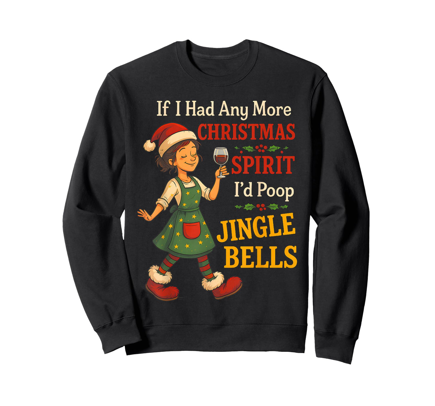 If I Had Any More Christmas Spirit I'd Poop Jingle Bells T-Shirt