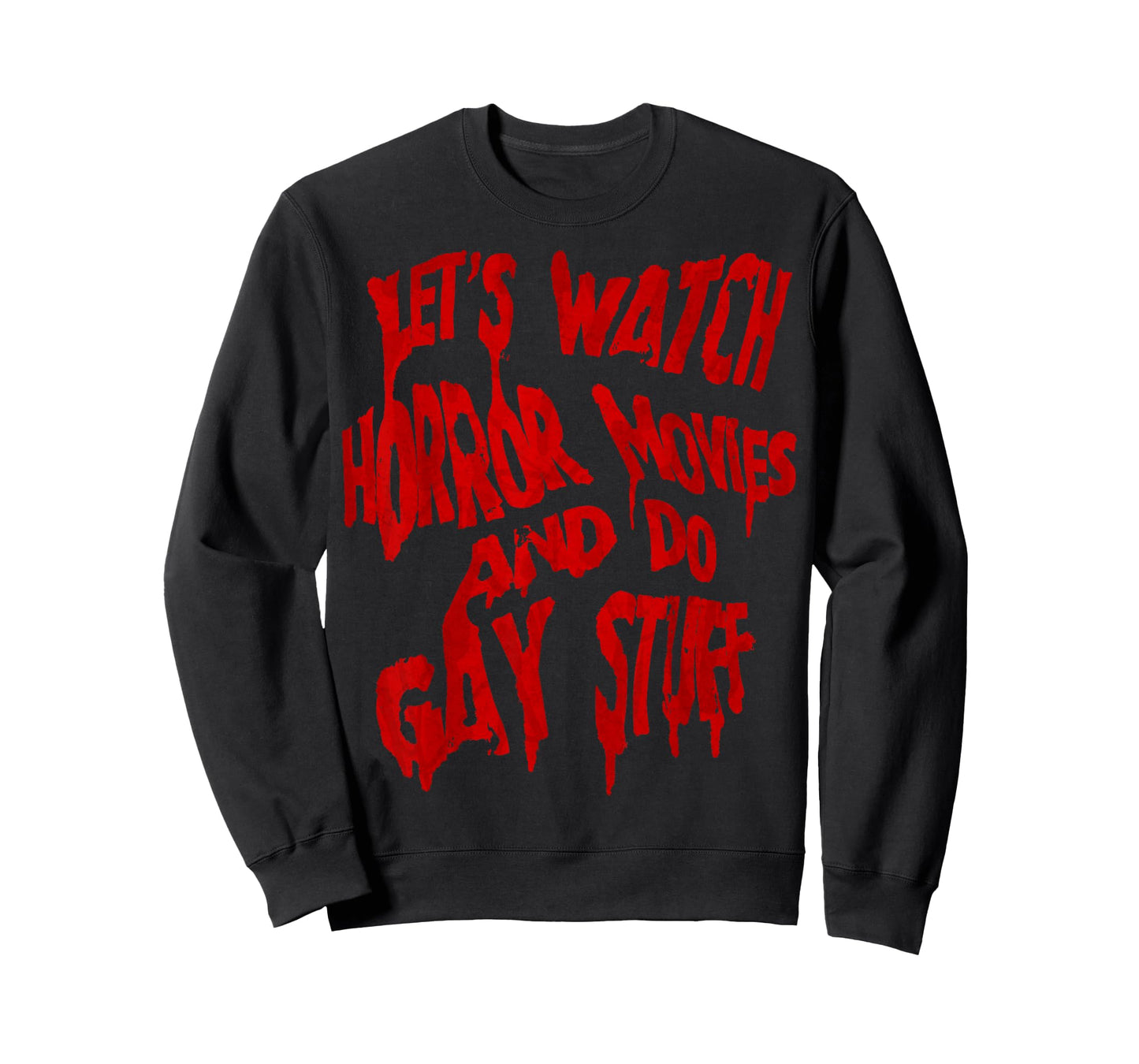 Let’s Watch Horror Movies and do Gay Stuff T-Shirt