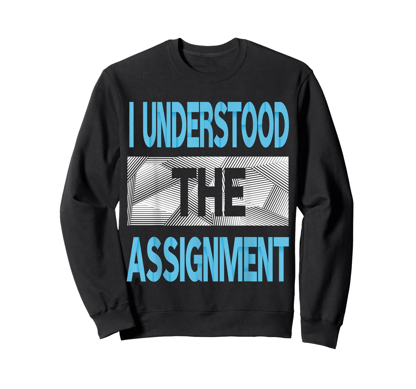 Blue I Understood The Assignment Blue Color Graphic T-Shirt