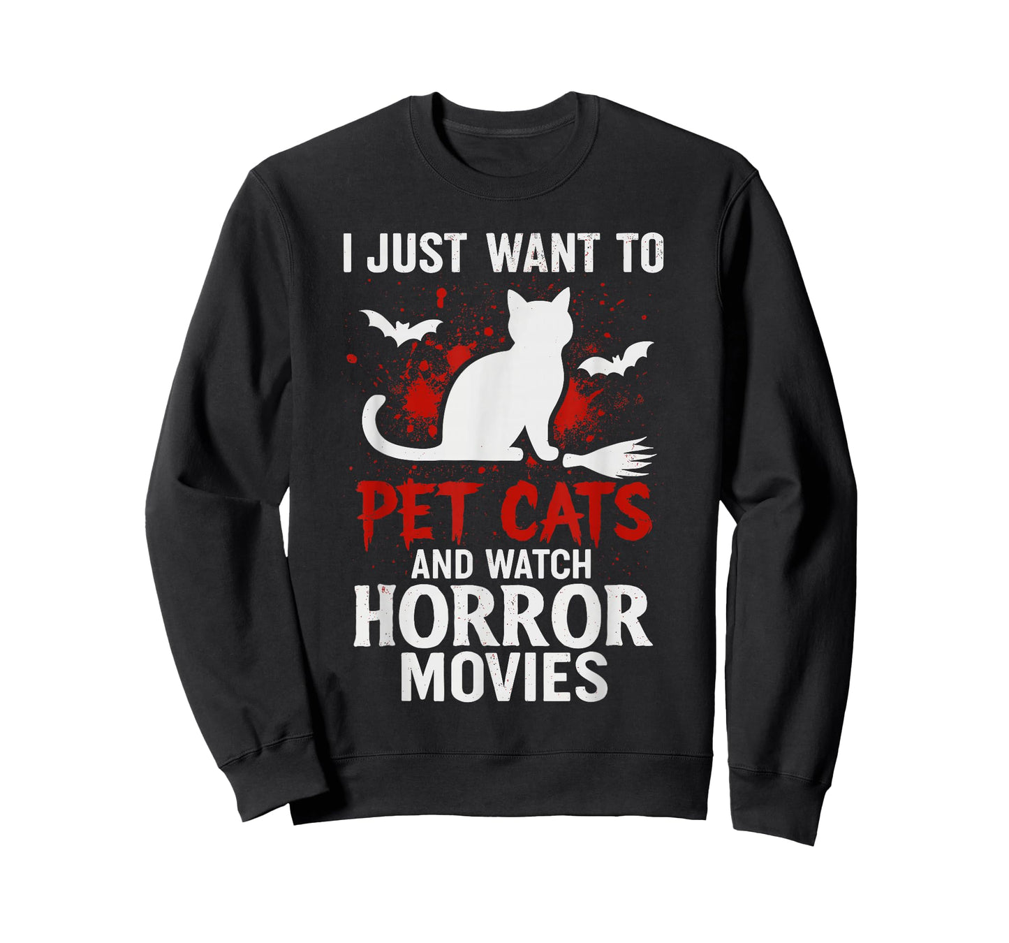 I Just Want to Pet Cats and Watch Horror Movies, Funny Cat T-Shirt