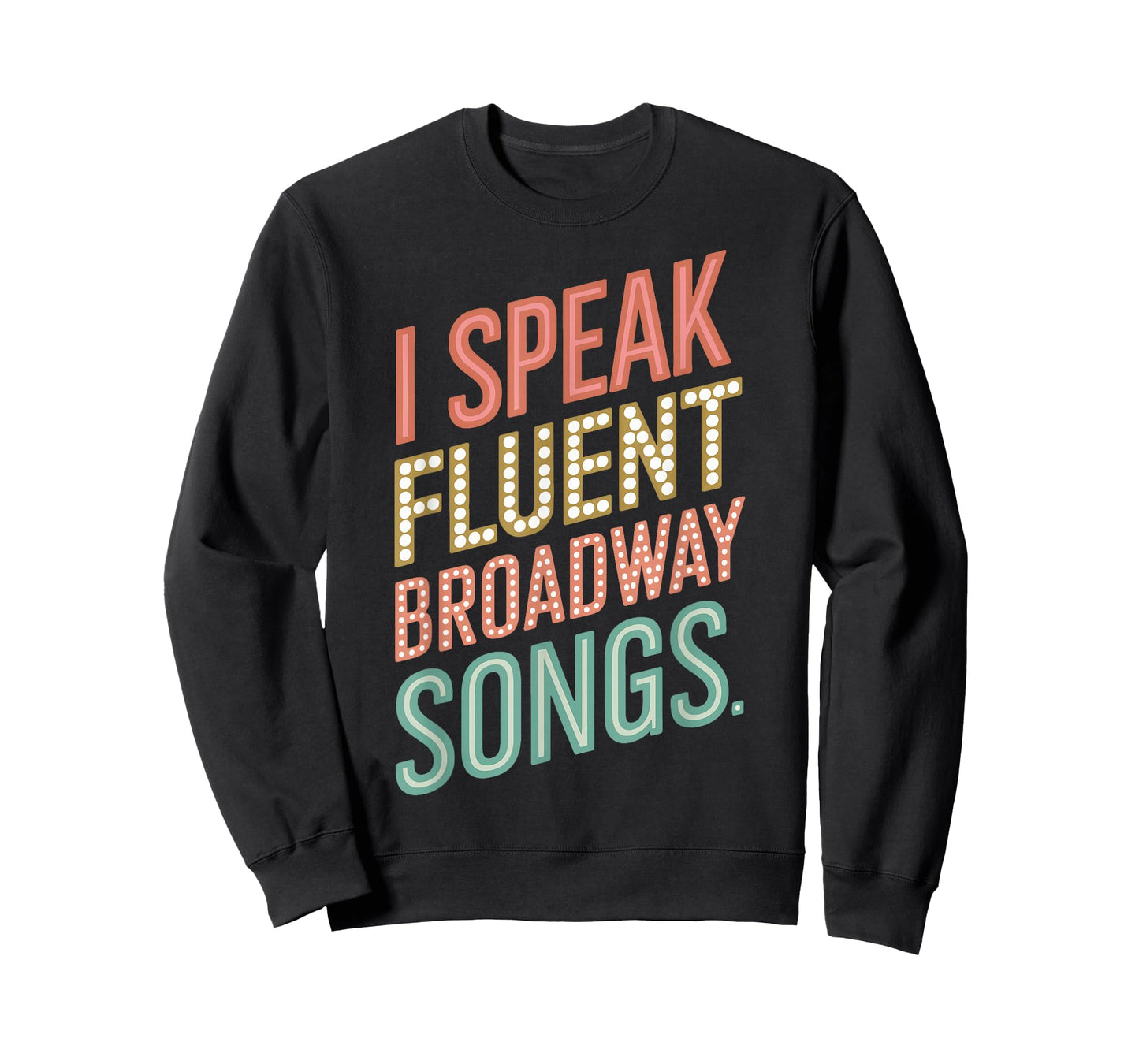 I Speak Fluent Broadway Songs T-Shirt