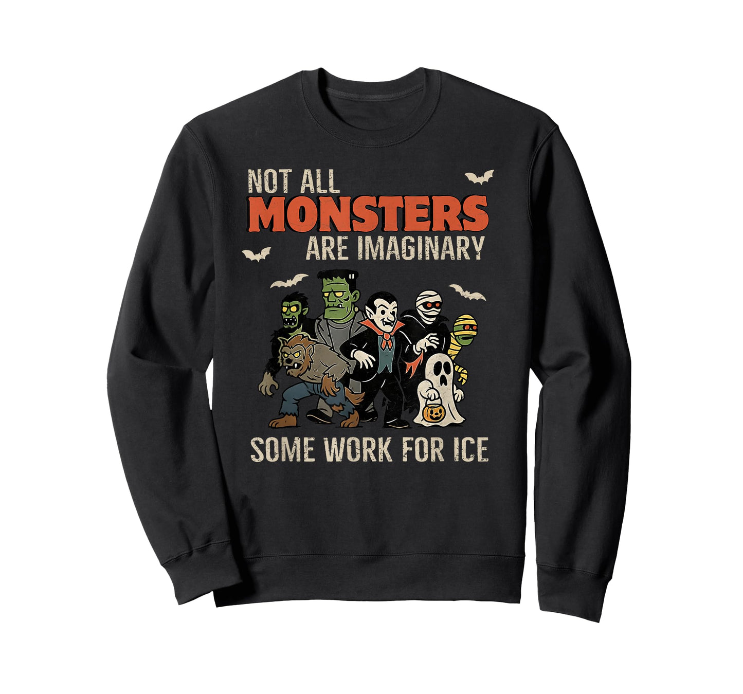 Not All Monsters are Imaginary Some Works for Ice Halloween T-Shirt