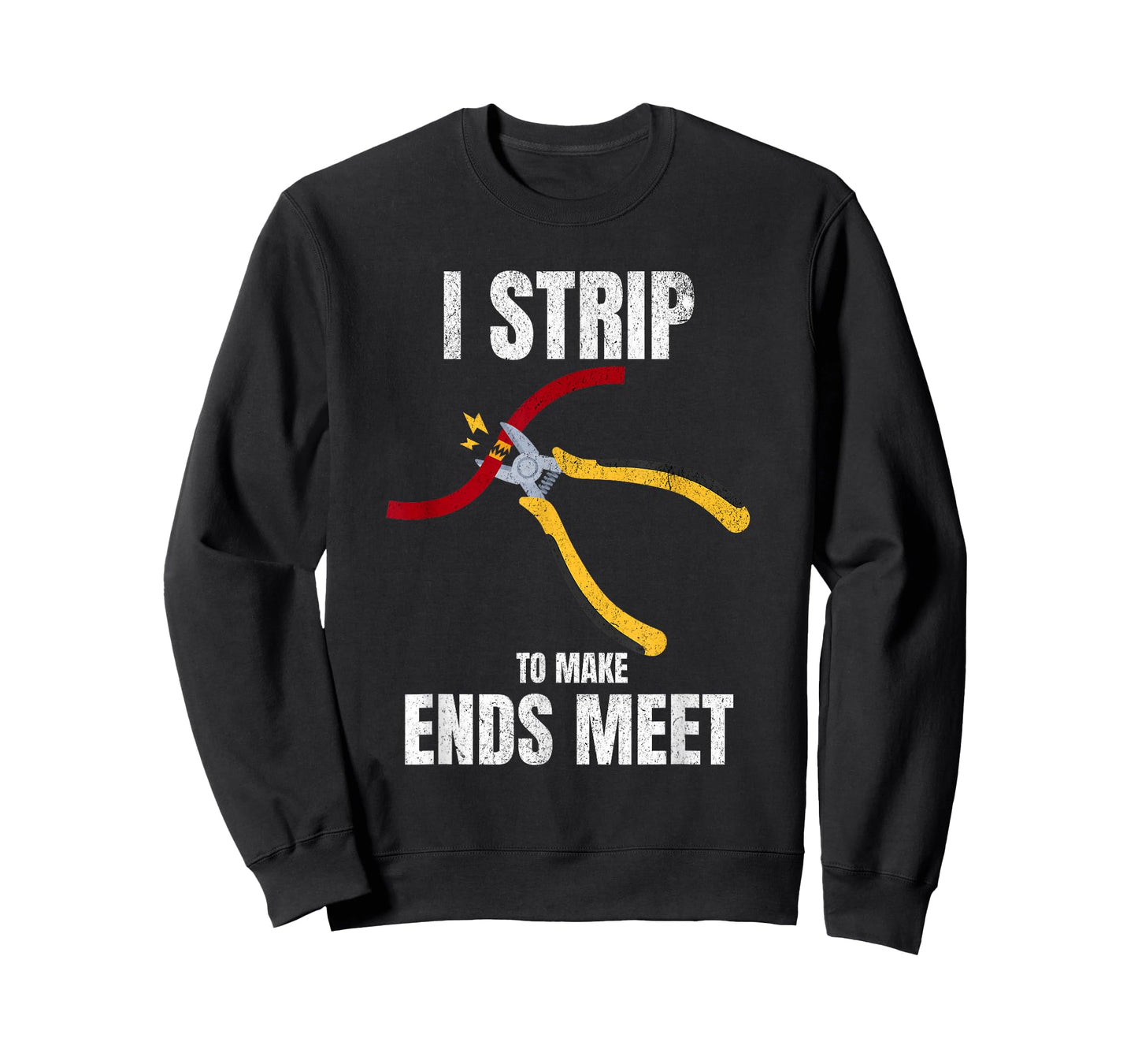 I Strip to Make Ends Meet Funny Electrician Men Women T-Shirt