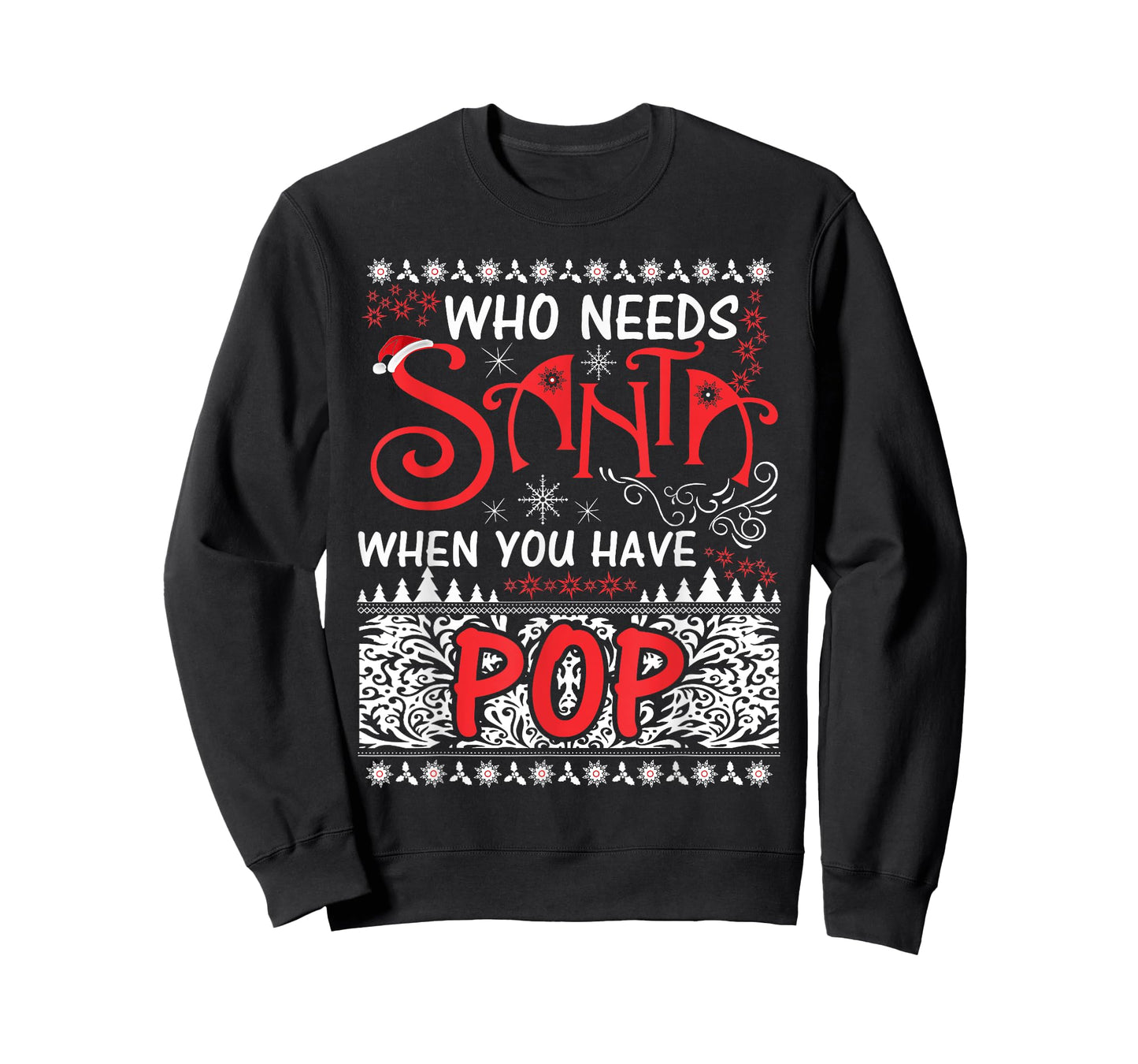 Who Needs Santa when you have POP, Christmas T-Shirt