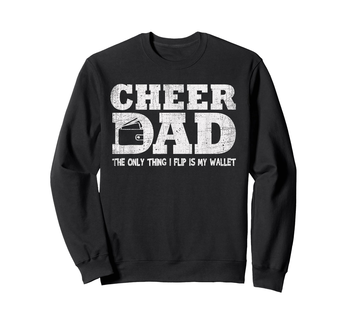 Funny Cheer Dad Gift The Only Thing I Flip Is My Wallet T-Shirt
