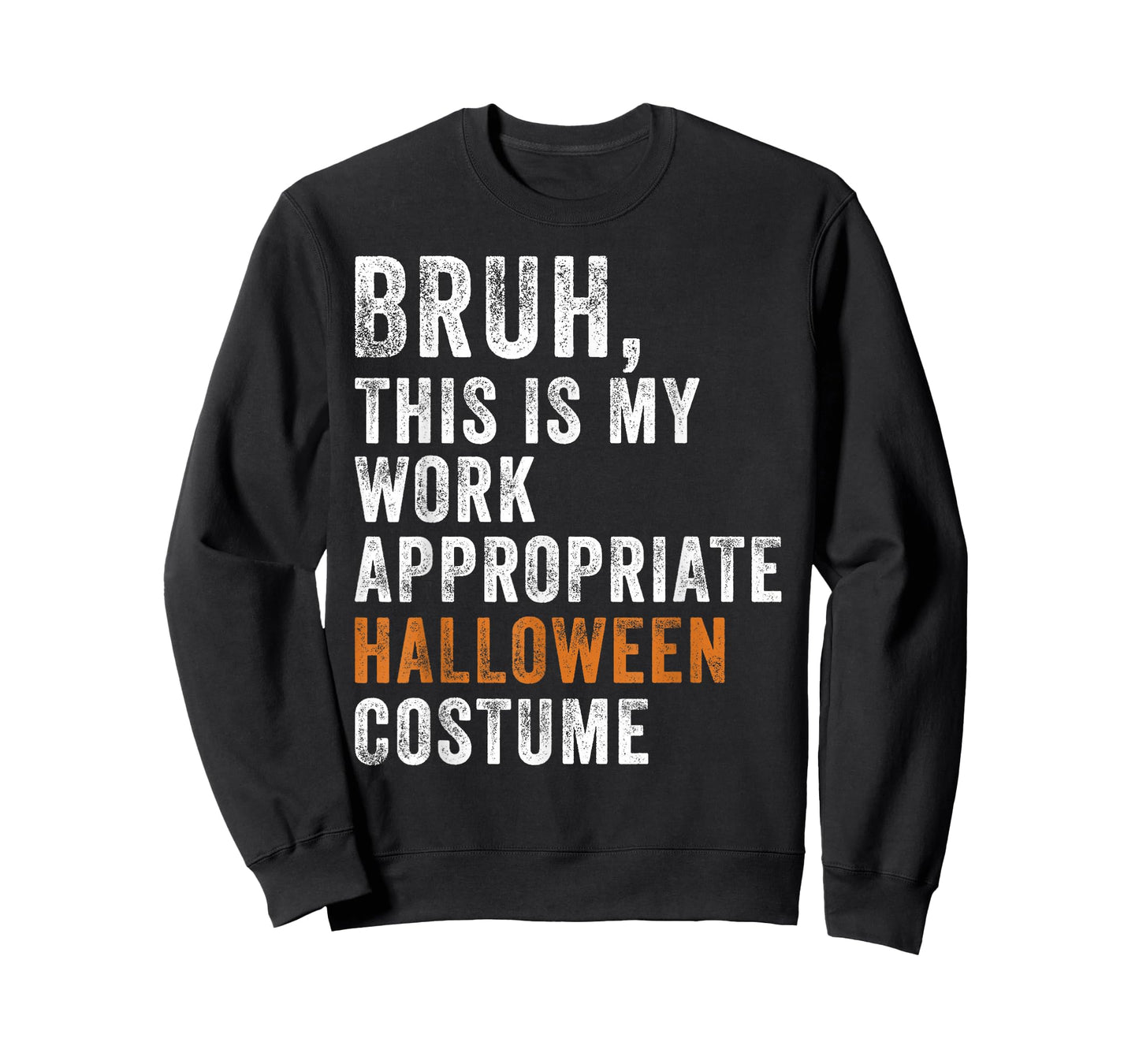 Bruh This Is My Work Appropriate Halloween Costume Funny T-Shirt