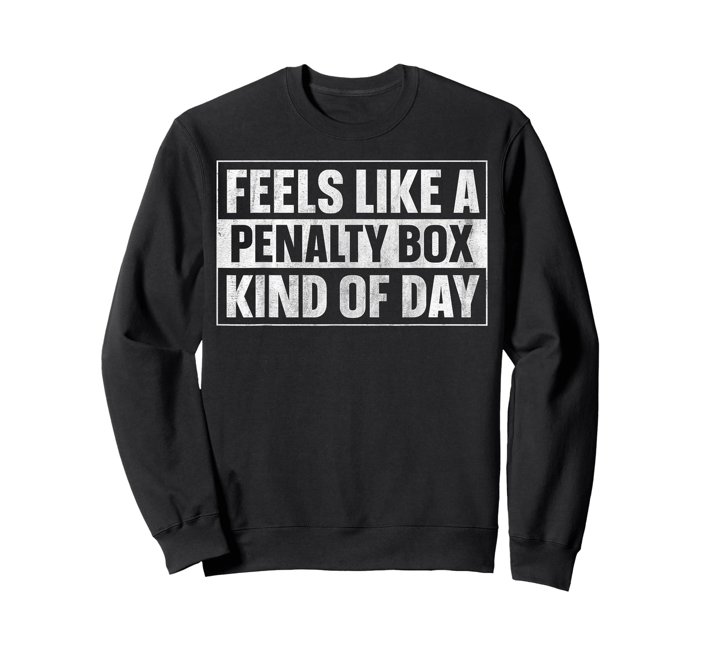 Feels Like a Penalty Box Kind of Day T-Shirt