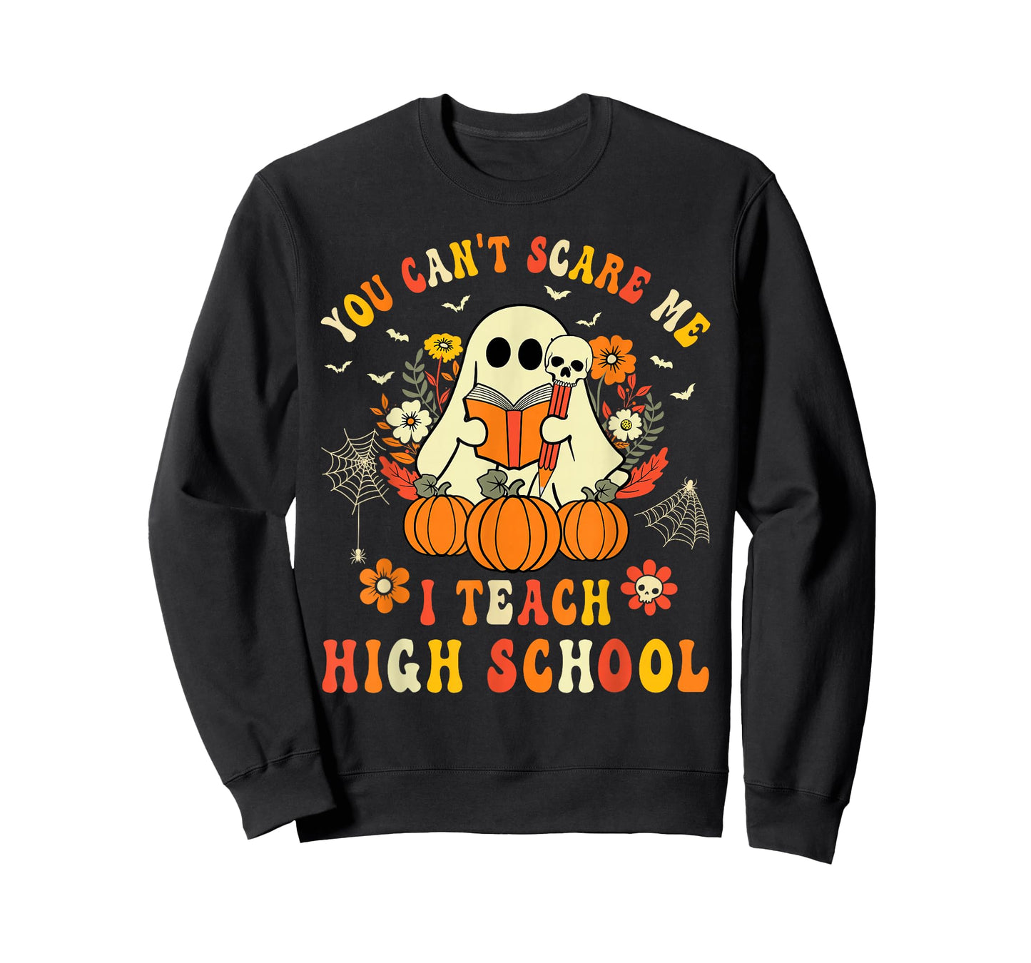 You Can't Scare Me I Teach High School Teacher Halloween T-Shirt