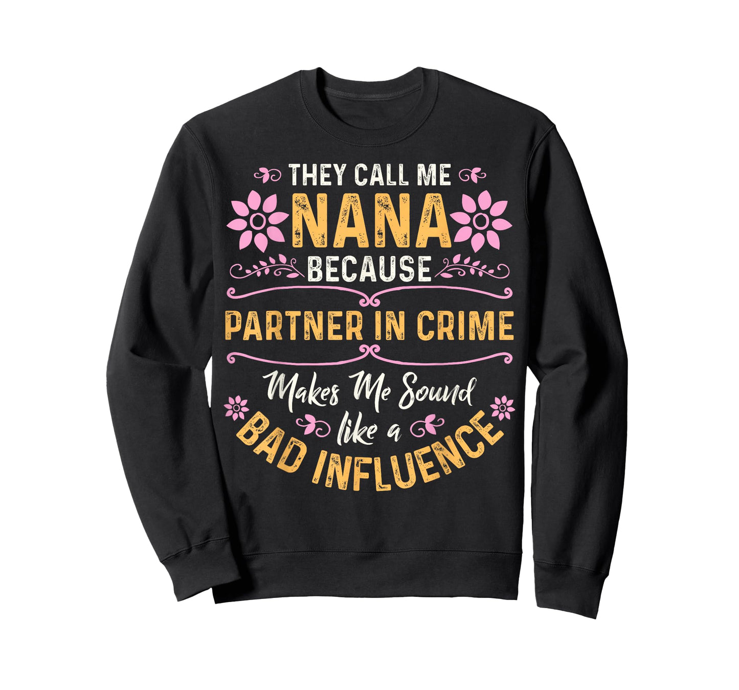 They Call Me Nana Because Partner in Crime T-Shirt Small