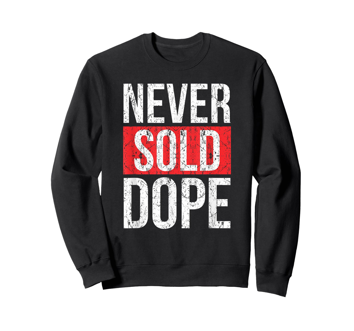 Never Sold Dope | Hustler Urban Hip Hop Rap Gift T-Shirt