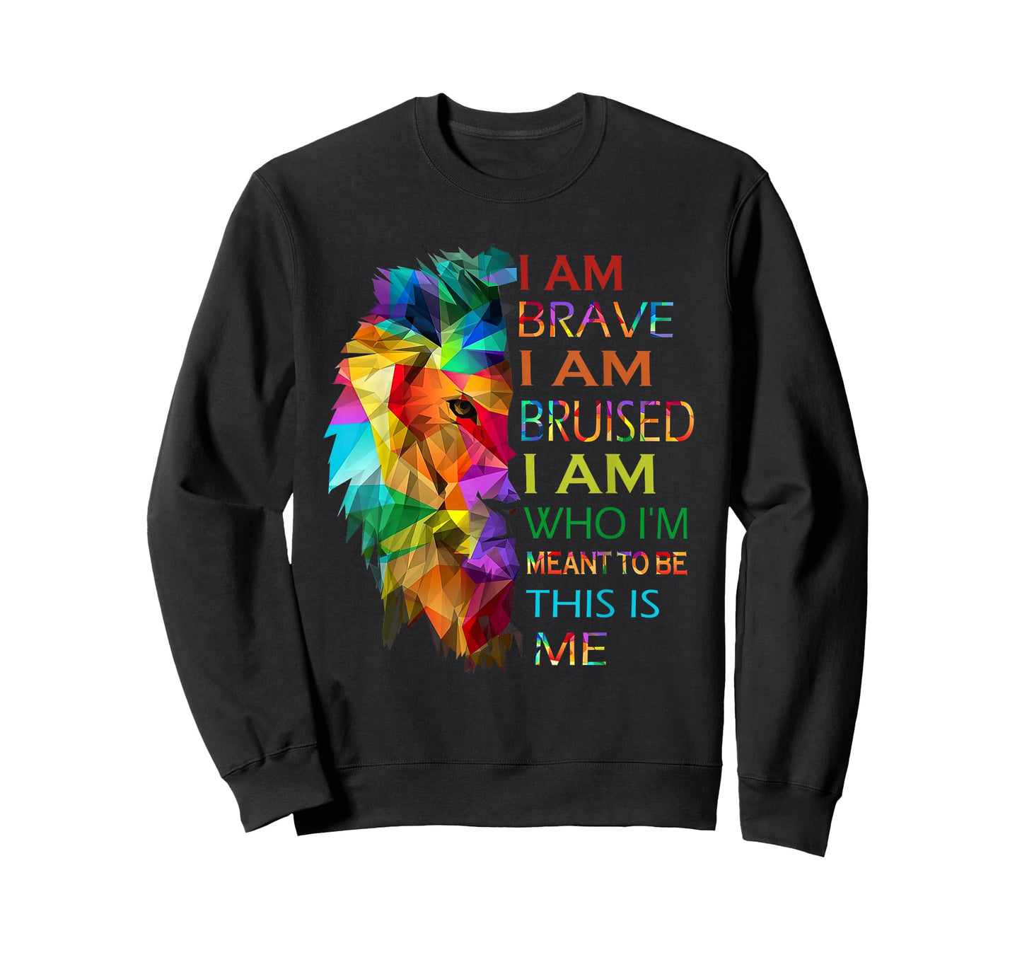 I am brave i am bruised i am who i'm meant to be this is me T-Shirt