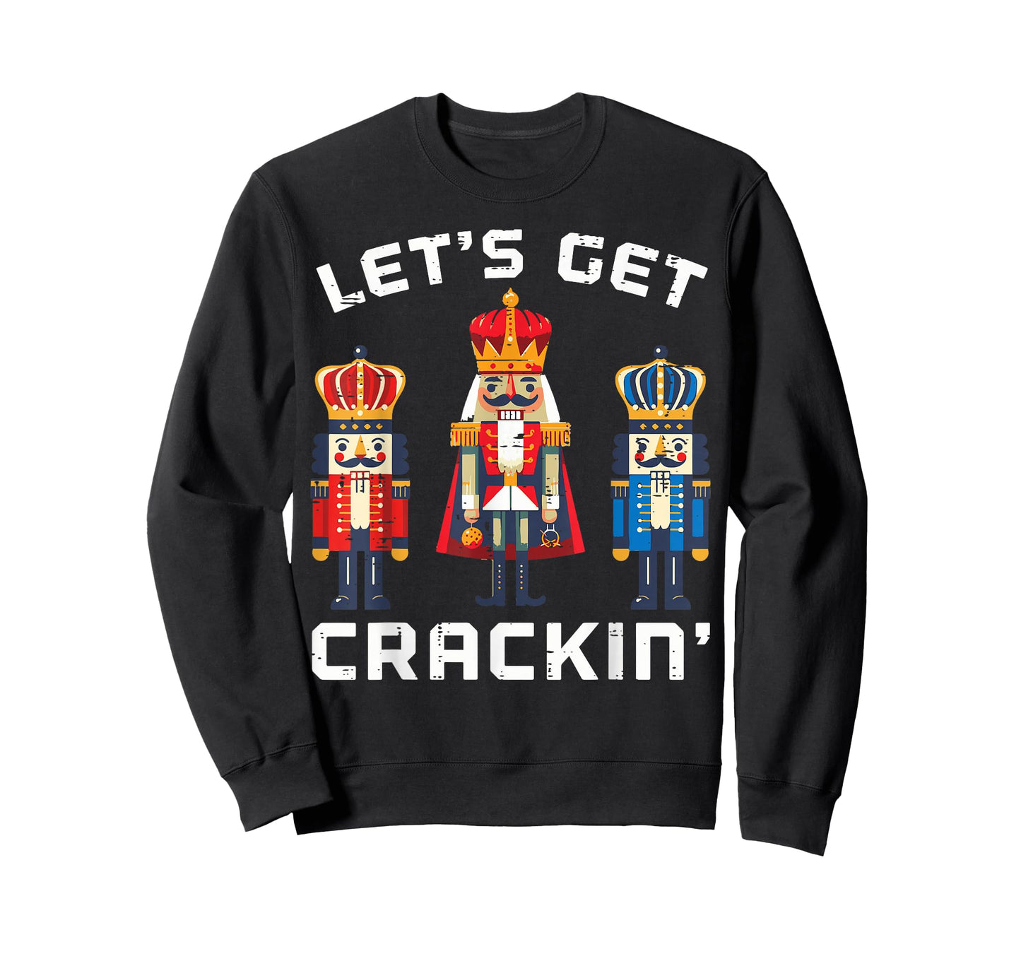 Christmas Nutcrackers Lets Get Crackin Xmas Men Women Kids T-Shirt