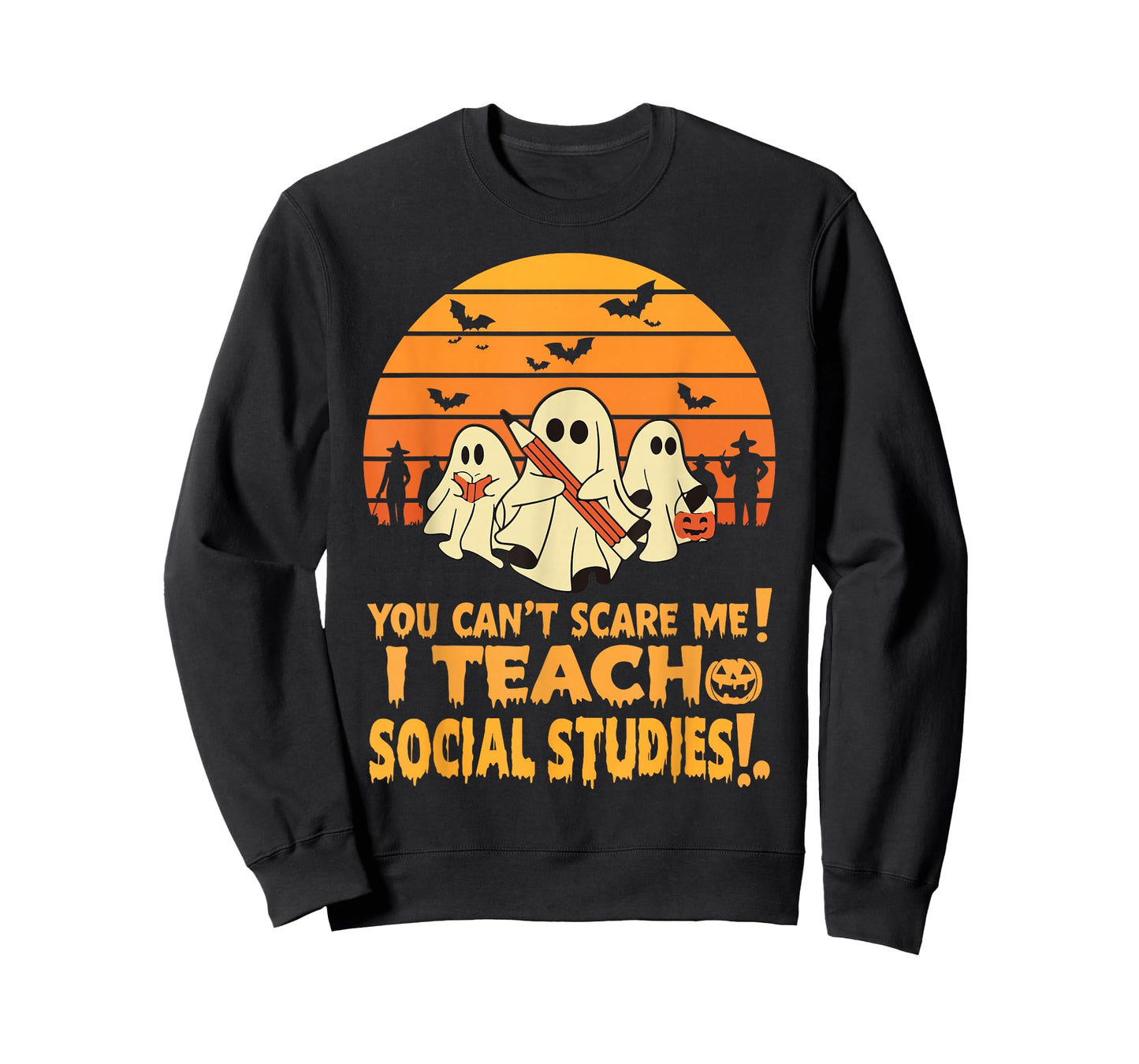 You Can't Scare Me I Teach Social Studies Teacher Halloween T-Shirt