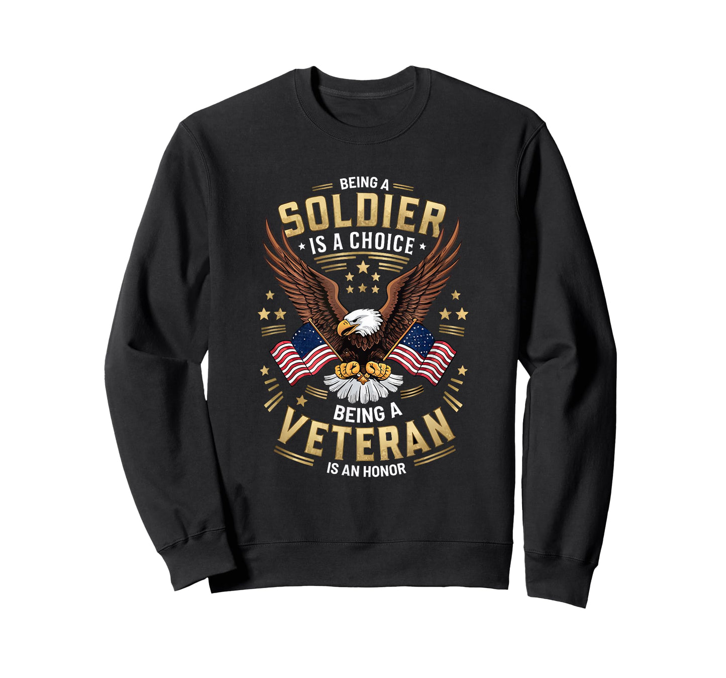 Being a Soldier is a Choice, Being a Veteran is an Honor T-Shirt