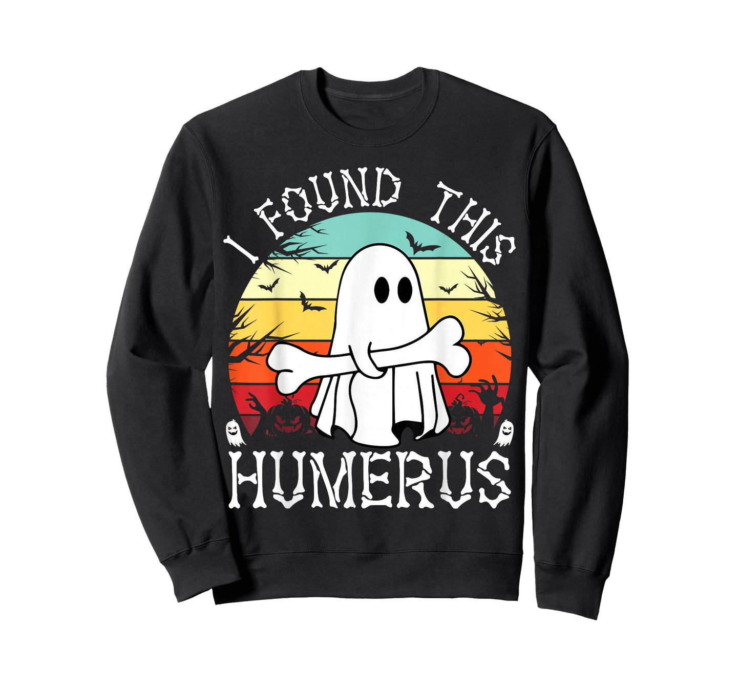 I Found This Humerus Funny Halloween Ghost Bone Spooky T-Shirt