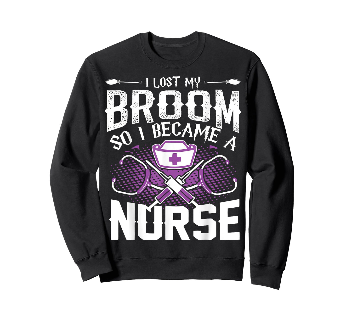 Lost My Broom So I Became A Nurse Halloween Humor T Shirt