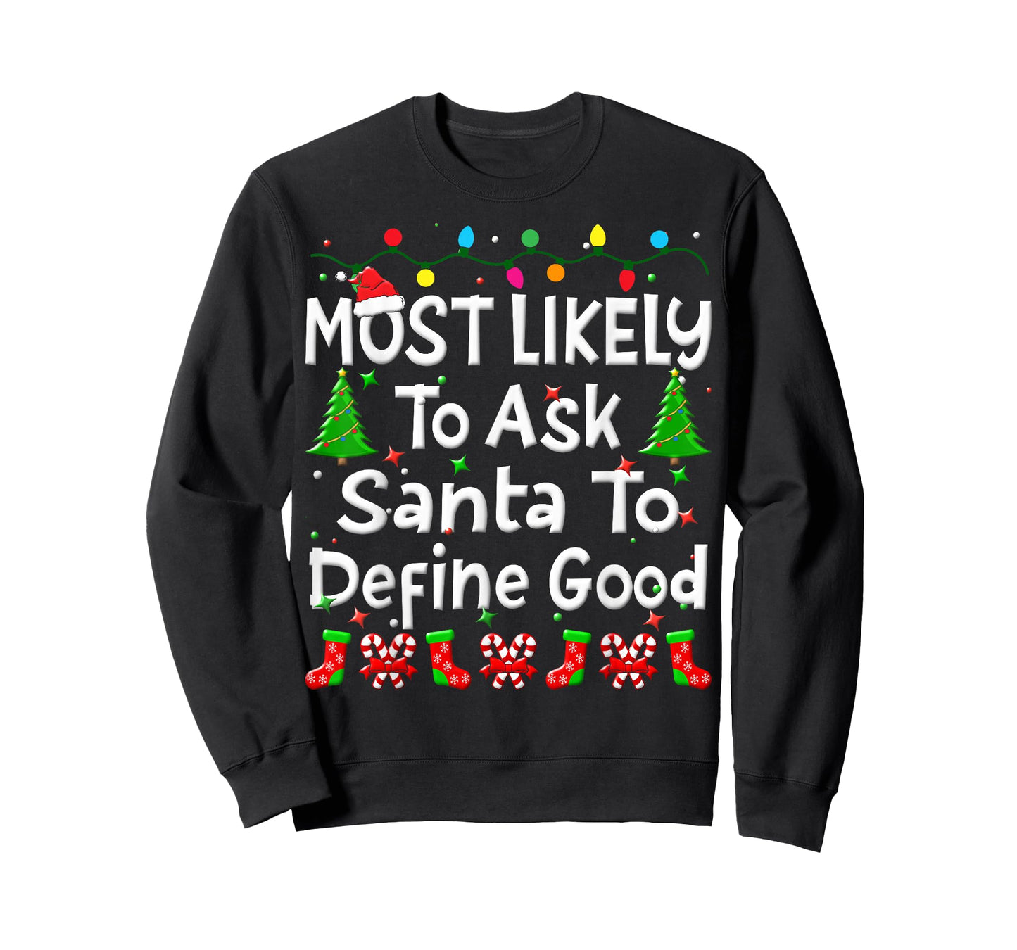 Most Likely To Ask Santa To Define Good Christmas Family T-Shirt