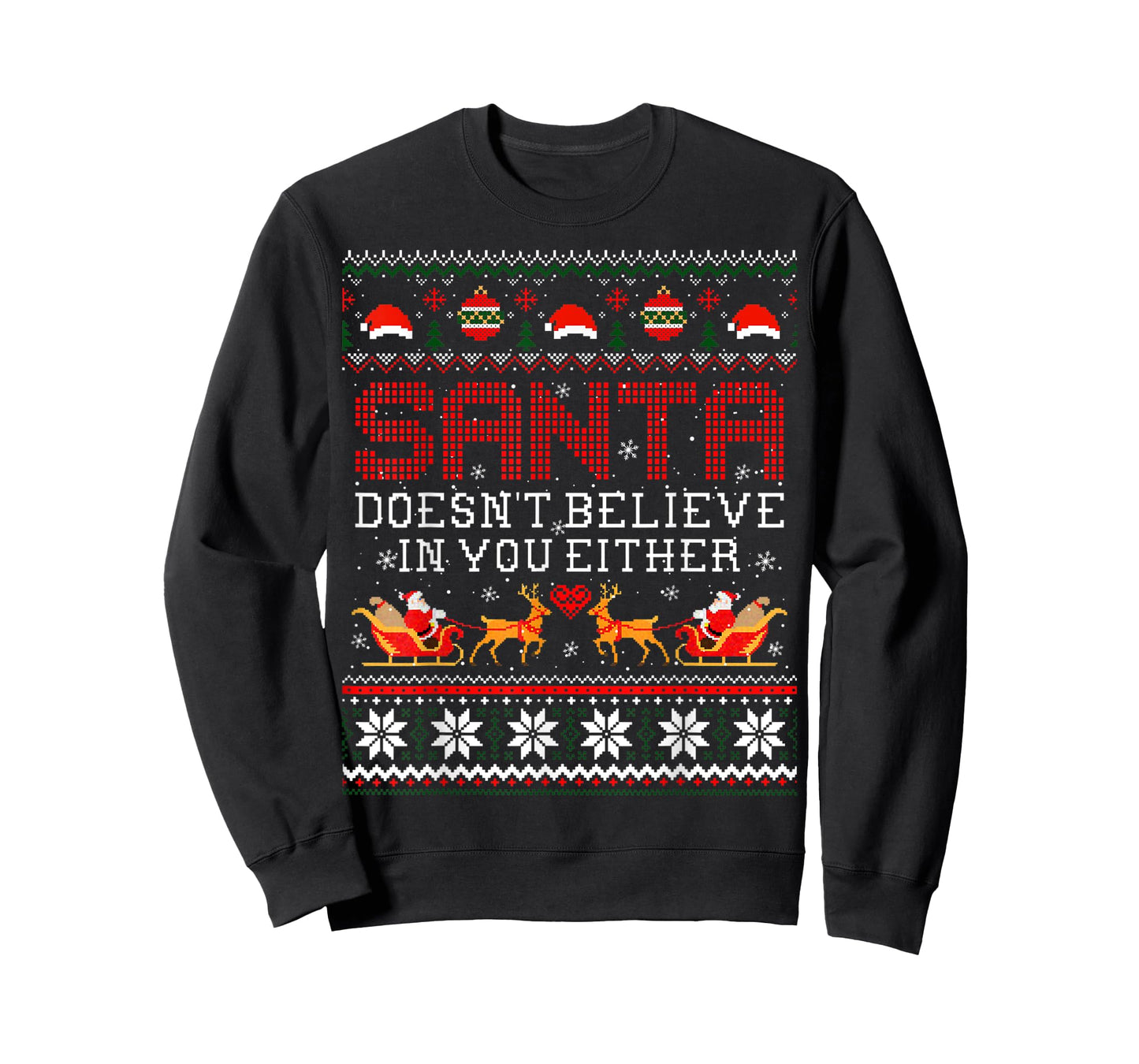Santa Doesn't Believe In You Either Ugly Christmas Sweater T-Shirt