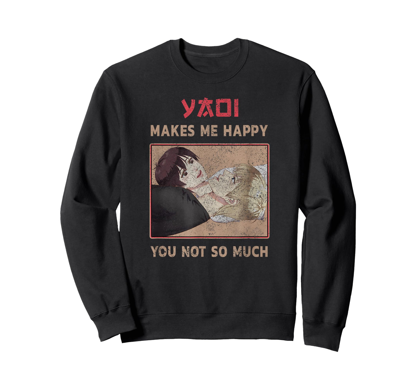 Yaoi makes me Happy you not so much Heart with Seme and Uke T-Shirt
