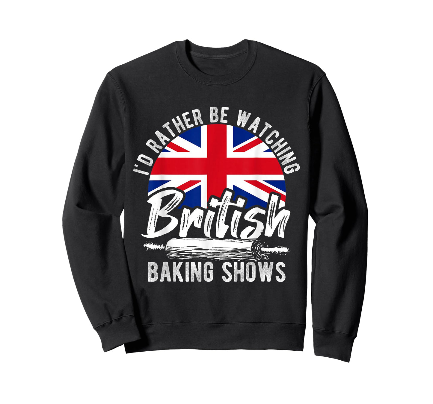 I'd Rather Be Watching British Baking Shows Baker Chef Cake T-Shirt