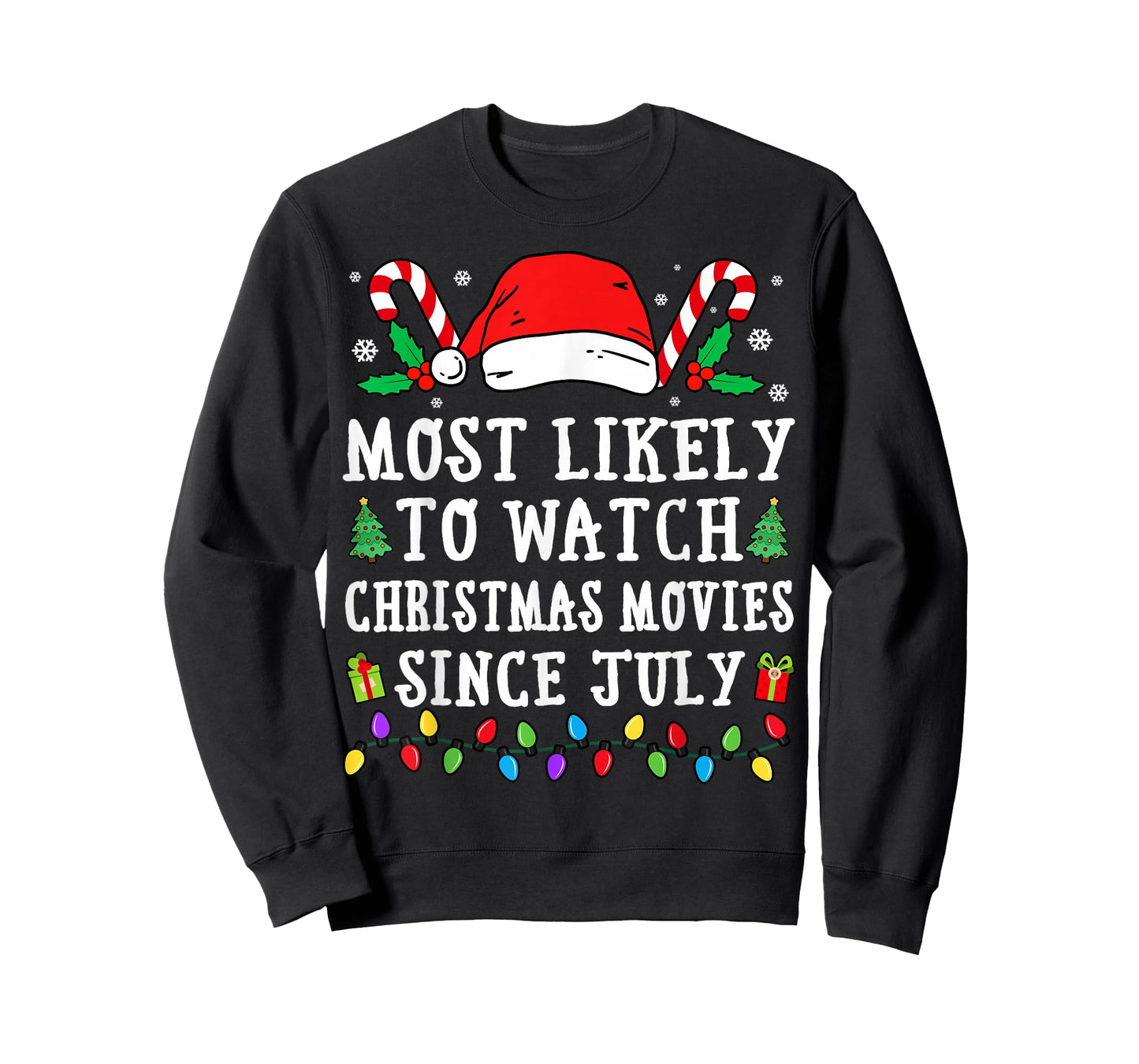 Most Likely To Watch Christmas Movies Since July Christmas T-Shirt