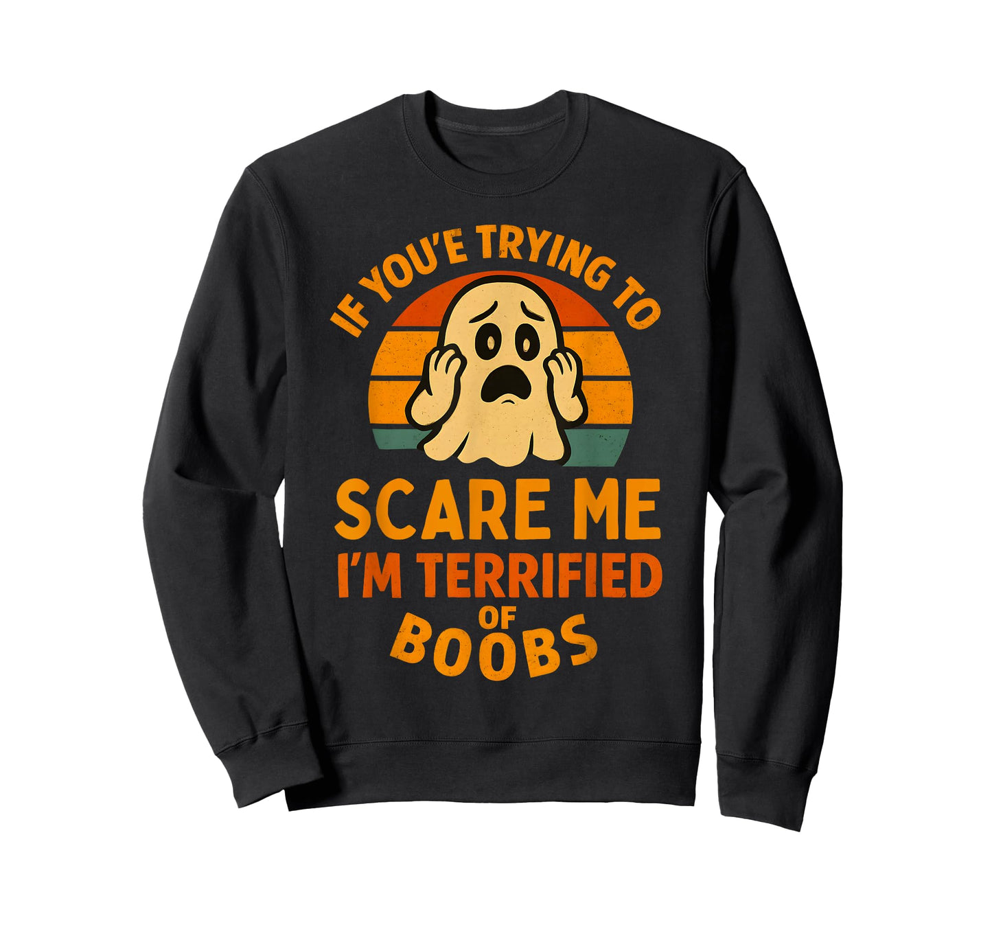 If You're Trying to Scare Me Boobs Adult Humor Halloween Men T-Shirt