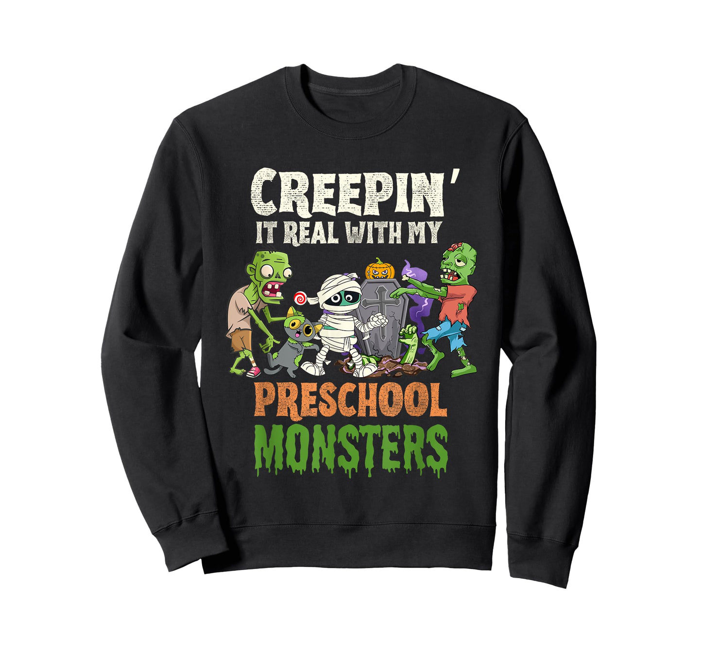 Creepin It Real With My Preschool Monsters Zombies Halloween T-Shirt