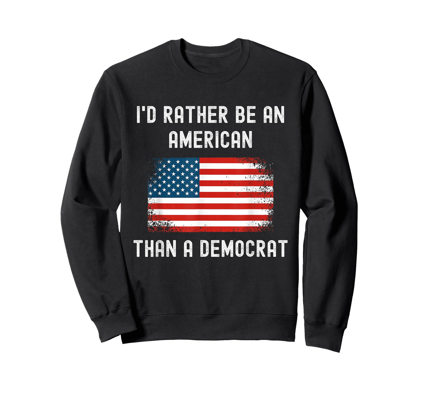 I'd Rather Be An American Than A Democrat - Anti Liberal T-Shirt