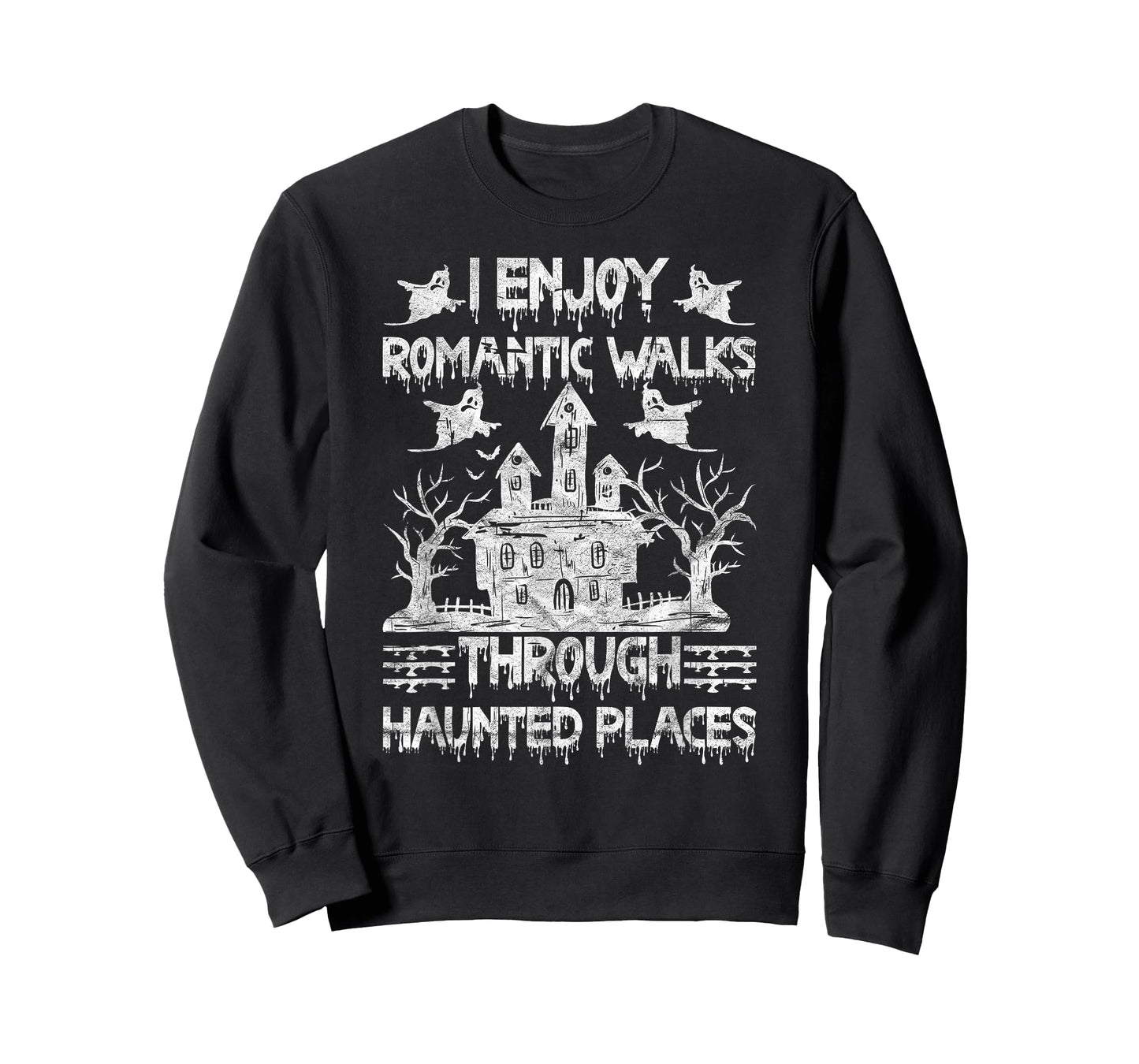 Ghost Hunting Romantic Walks Through Haunted Places T-Shirt