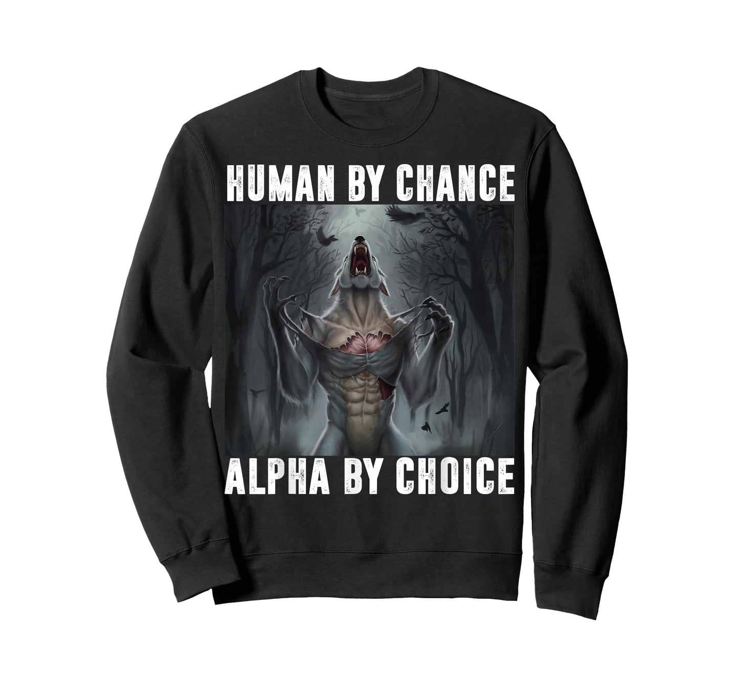 Human by Chance Alpha by Choice Alpha Wolf Meme Men Women T-Shirt
