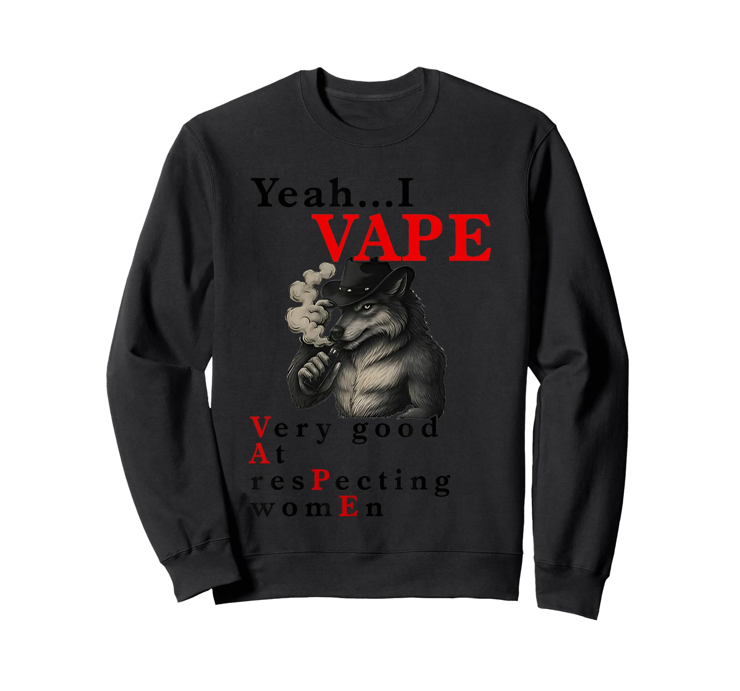 Yeah I Vape Very Good At Respecting Women Wolf Cigarettes T-Shirt