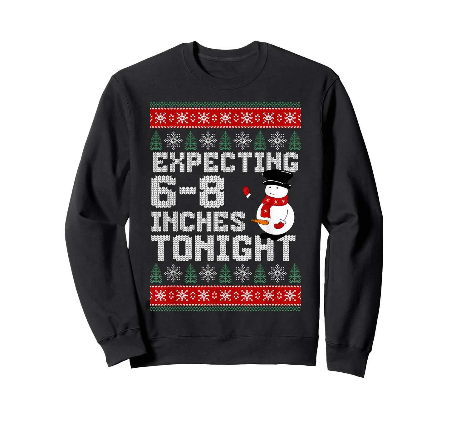 Funny Snowman Expecting 6-8 Inches Tonight Adult Humor Ugly T-Shirt