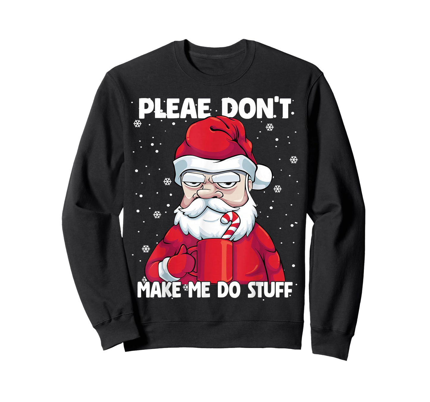 Please don't Make me do Stuff Christmas Grumpy Lazy Santa T-Shirt