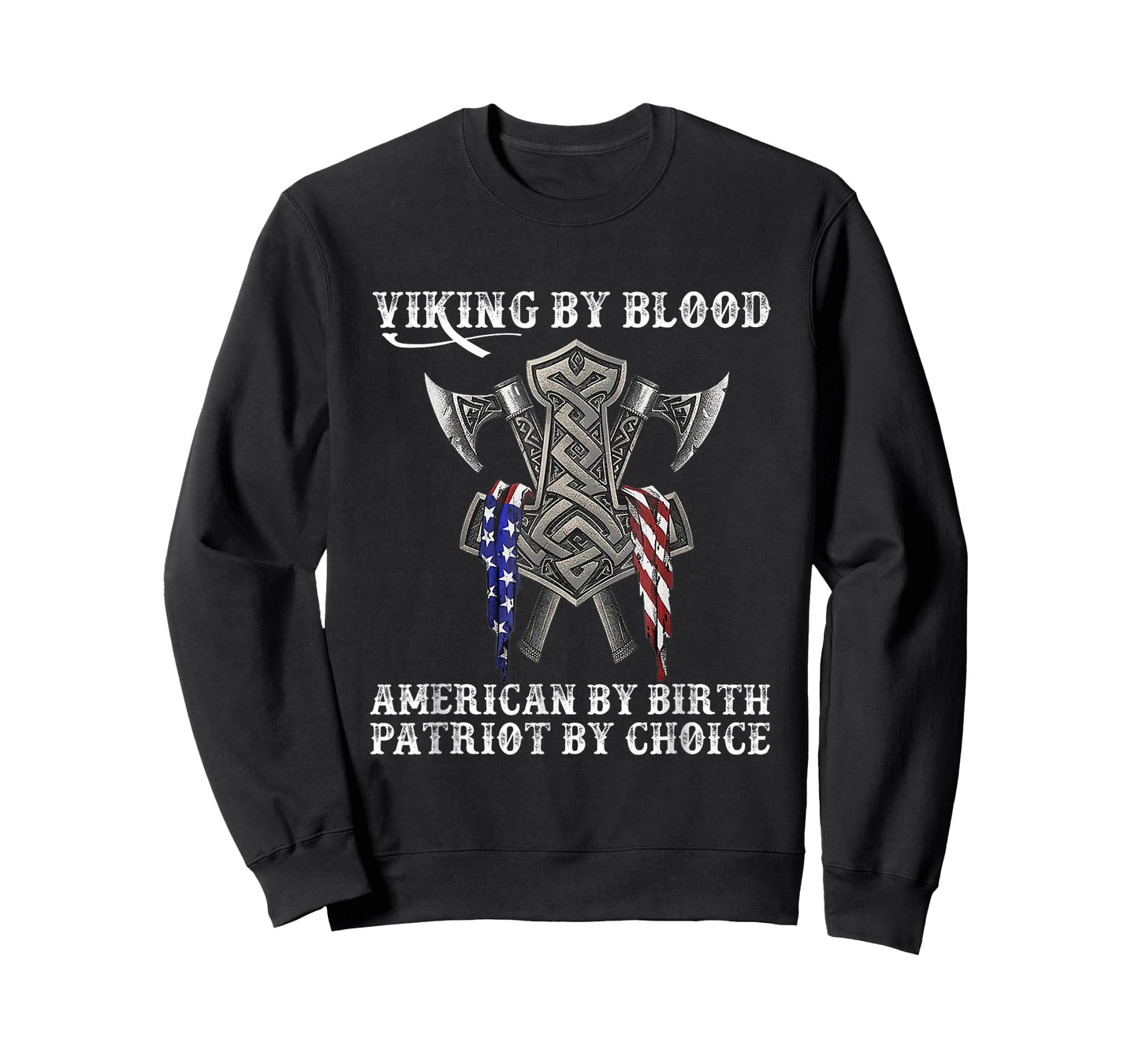 Viking by Blood American by Birth Patriot by Choice T-Shirt