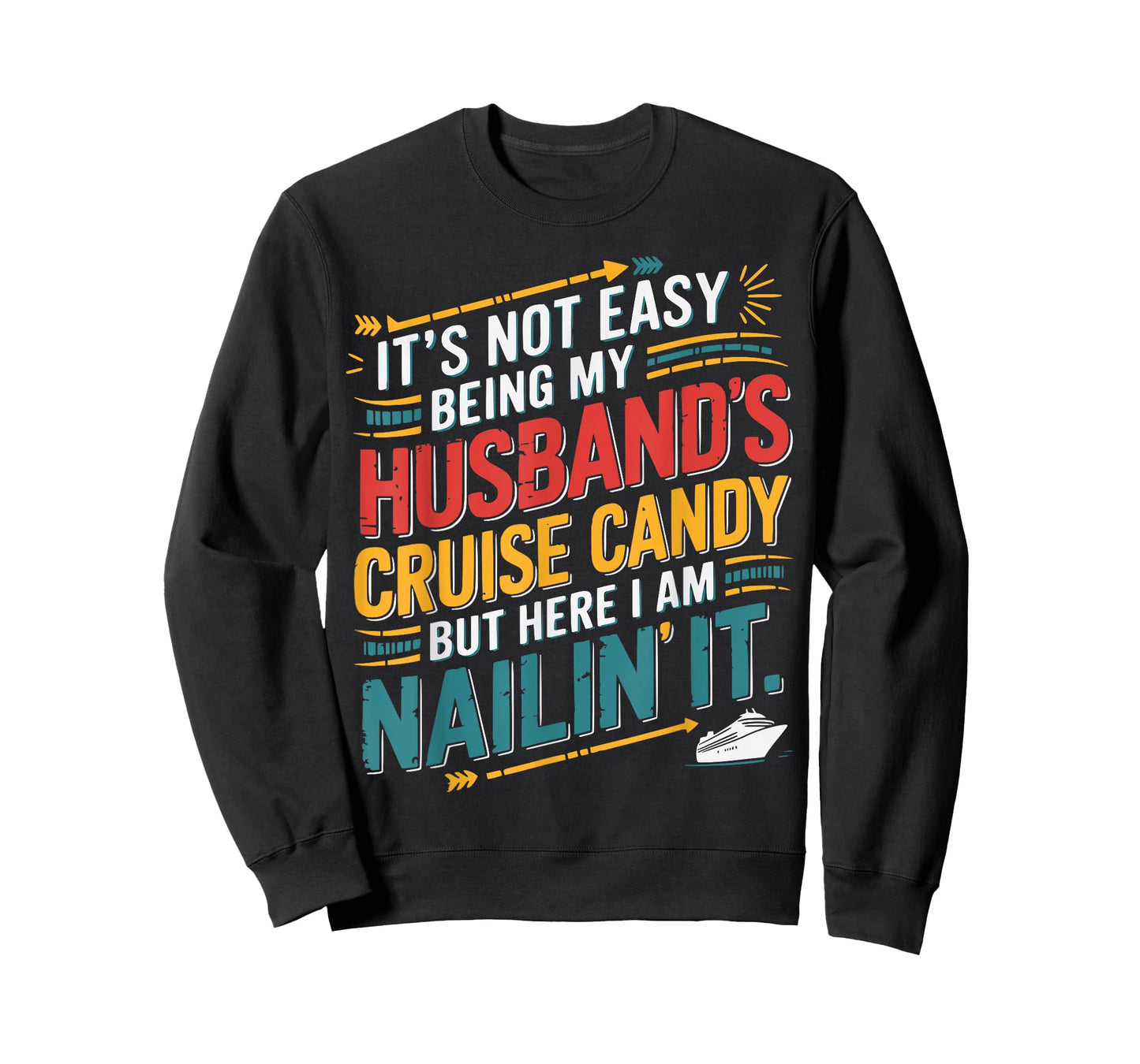 Its Not Easy Being My Husband's Cruise Candy But Here I Am T-Shirt