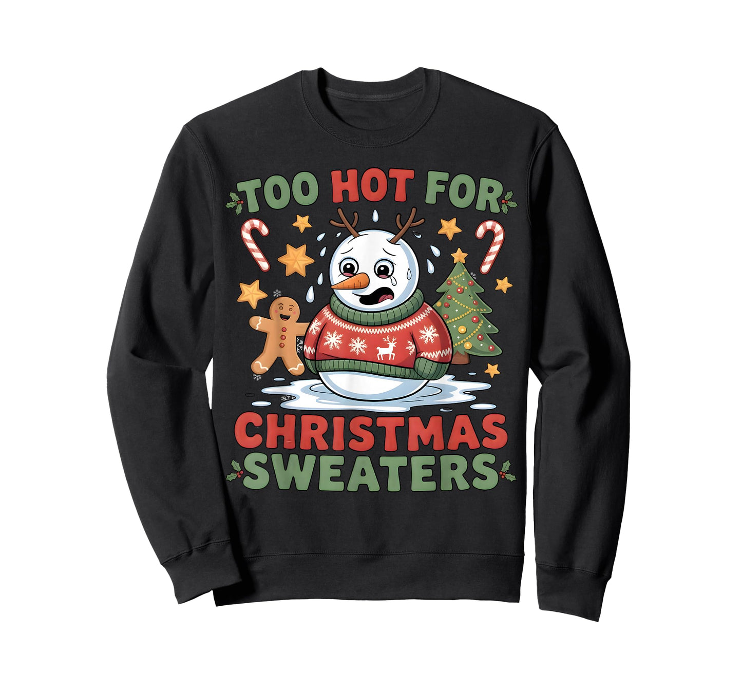 Too Hot for Christmas Sweaters Funny Melted Snowman Holiday T-Shirt