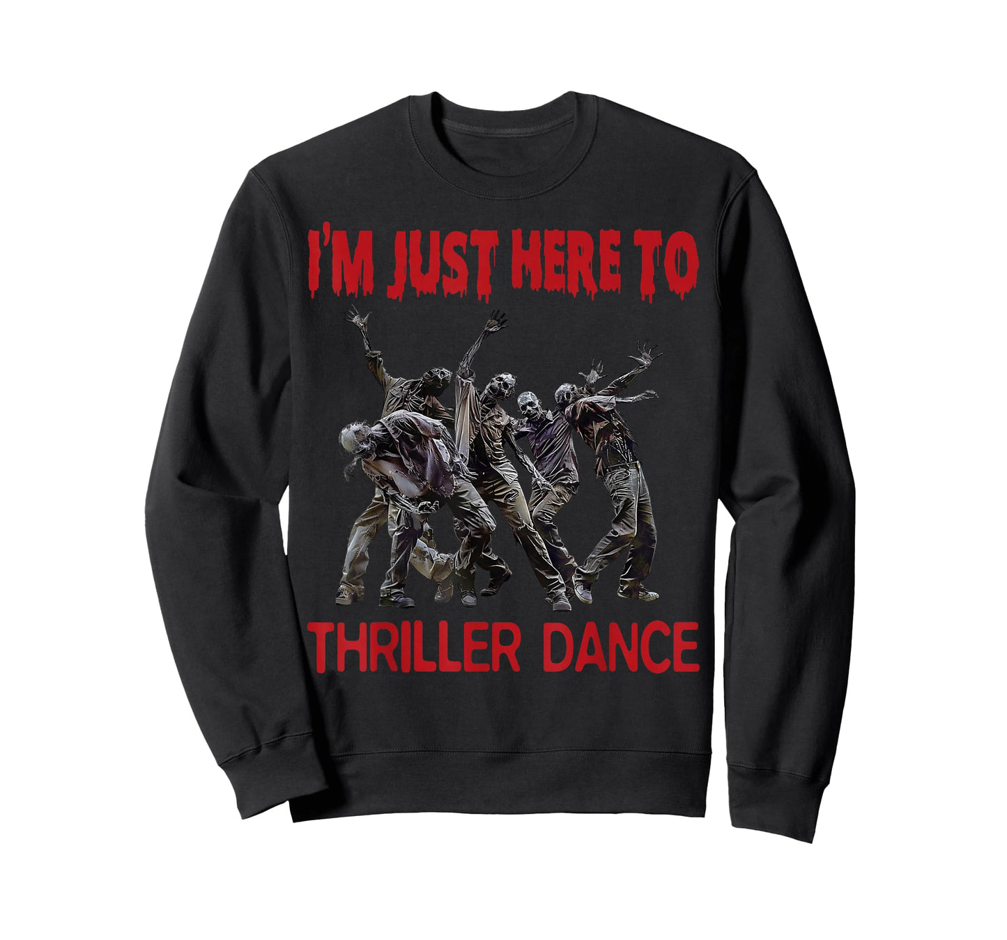 I'm Just Here To Thriller Dance zombie Halloween Women Men T-Shirt