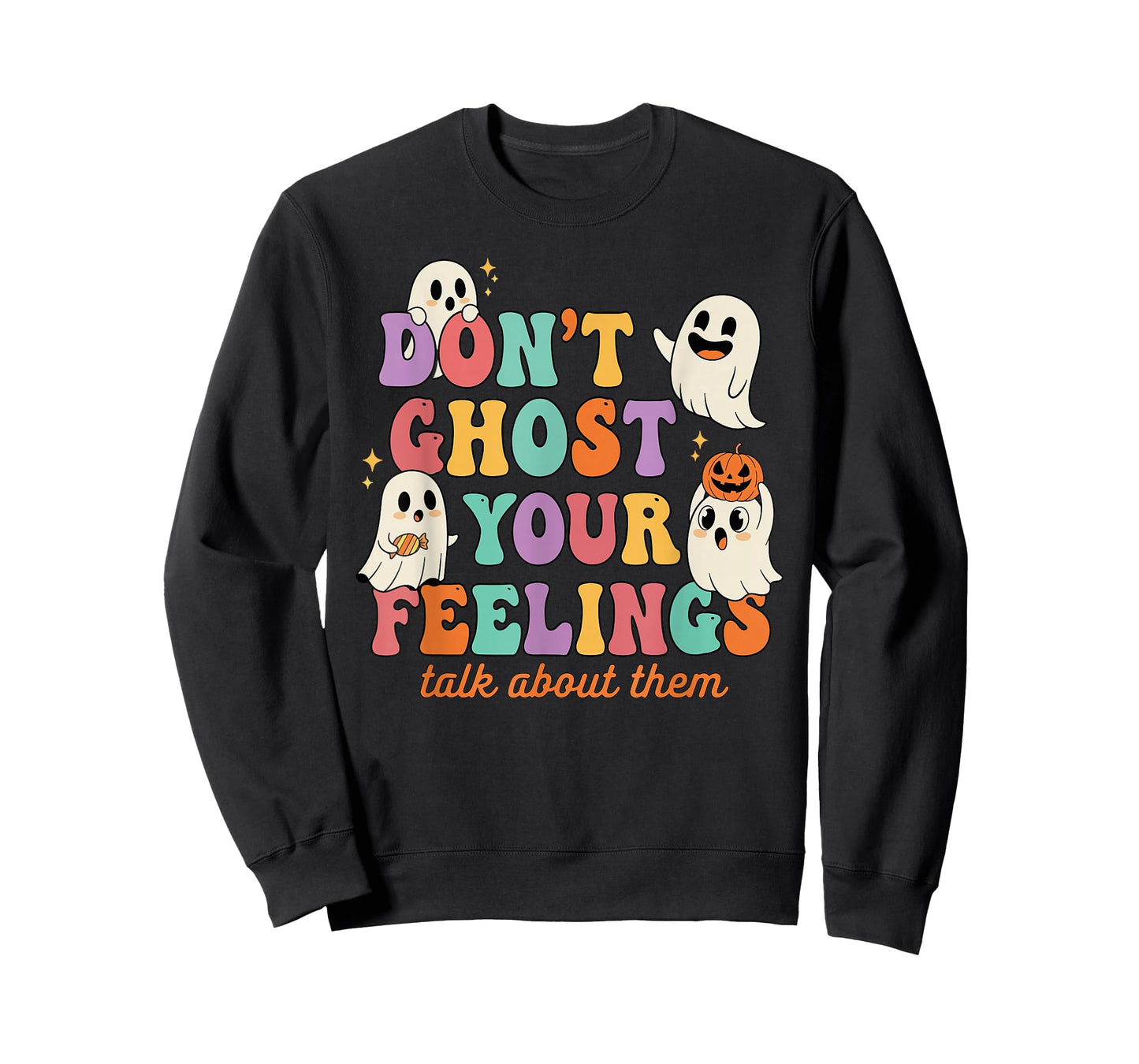 Don't Ghost Your Feelings Mental Health Halloween T-Shirt