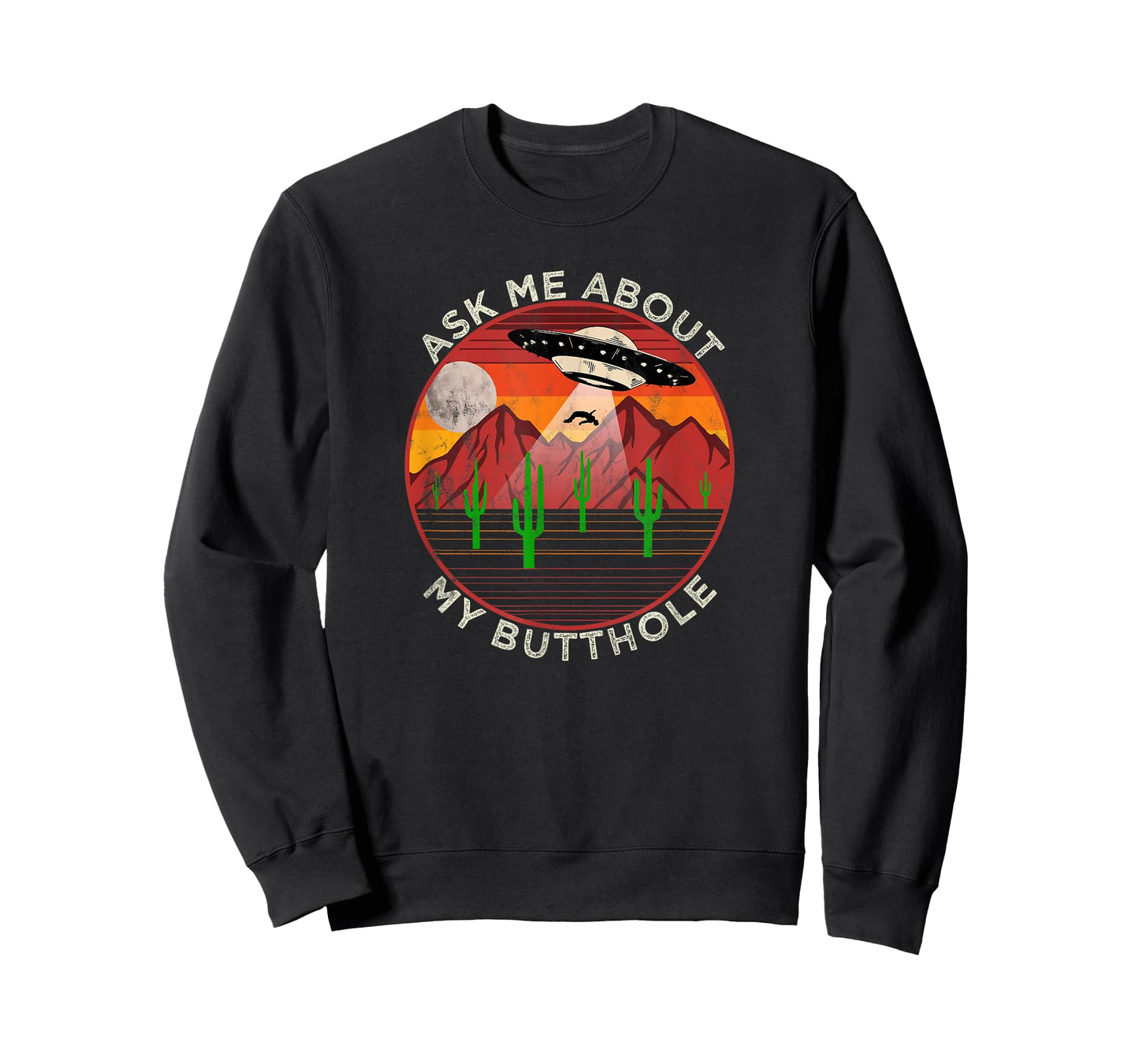 Ask Me About My Butthole - Alien Abduction Roswell UFO T-Shirt