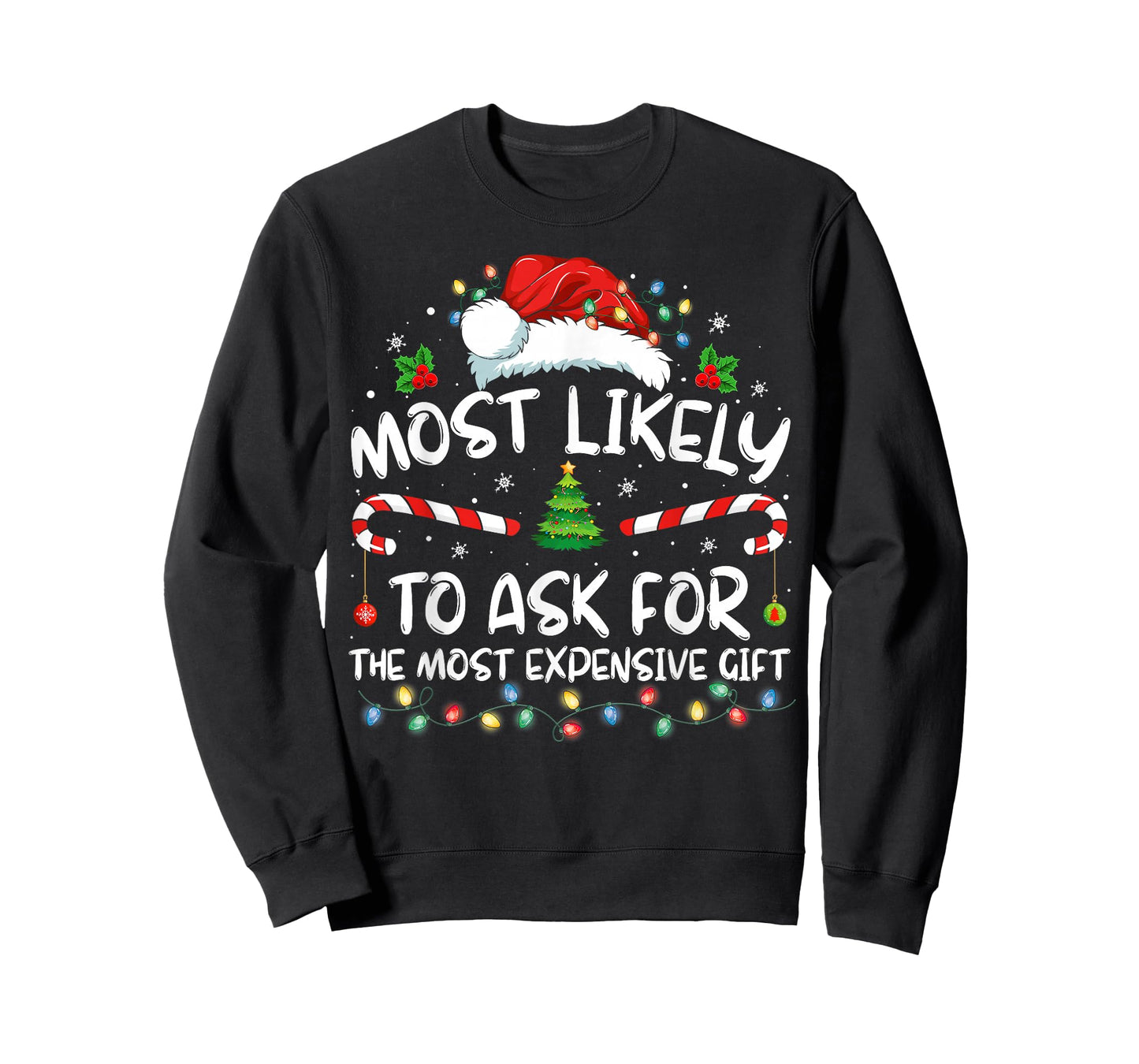 Most Likely To Ask For The Most Expensive Gift Christmas T-Shirt