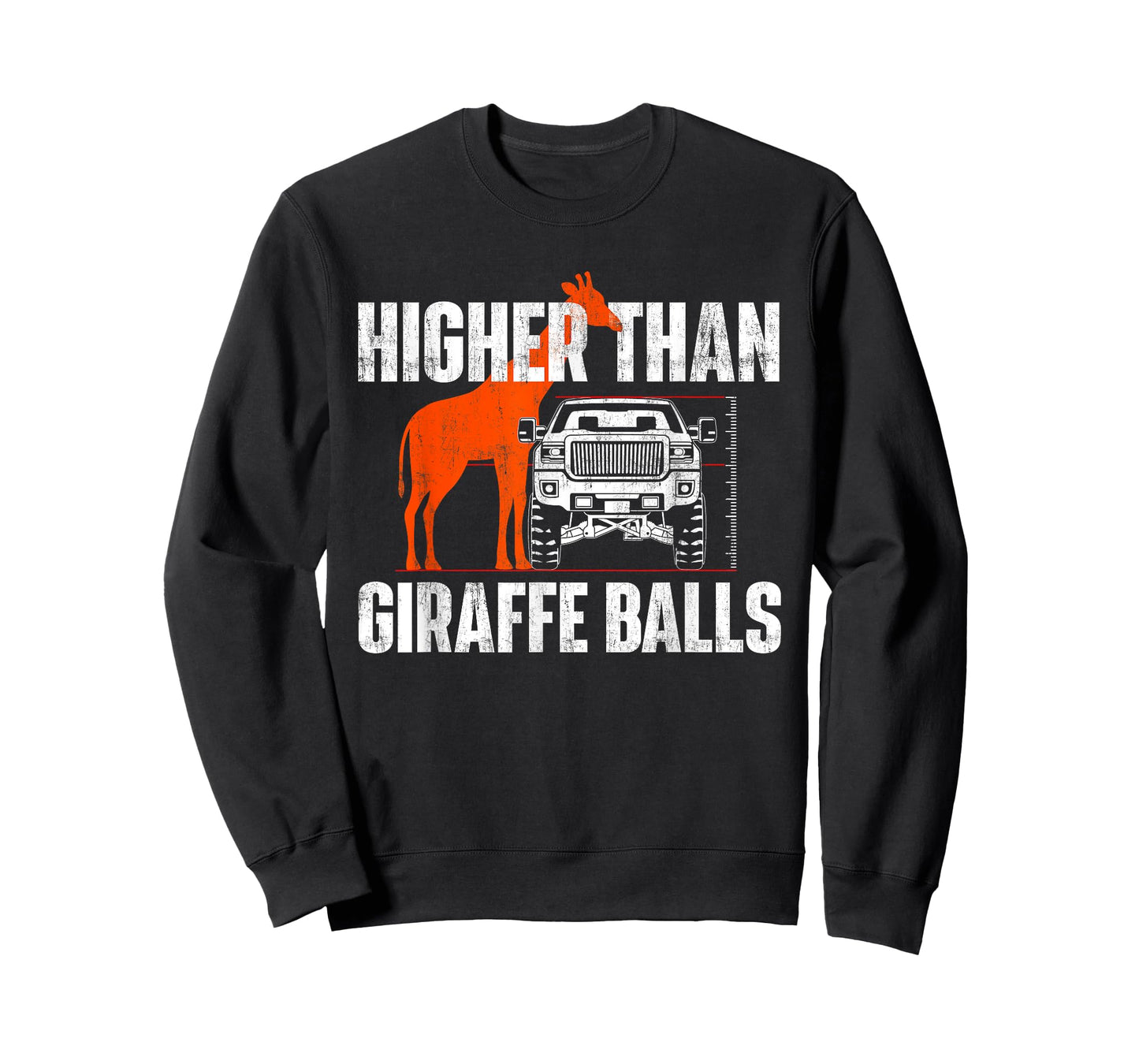 Higher Than Giraffe Balls - Funny Lifted Pickup Truck T-Shirt