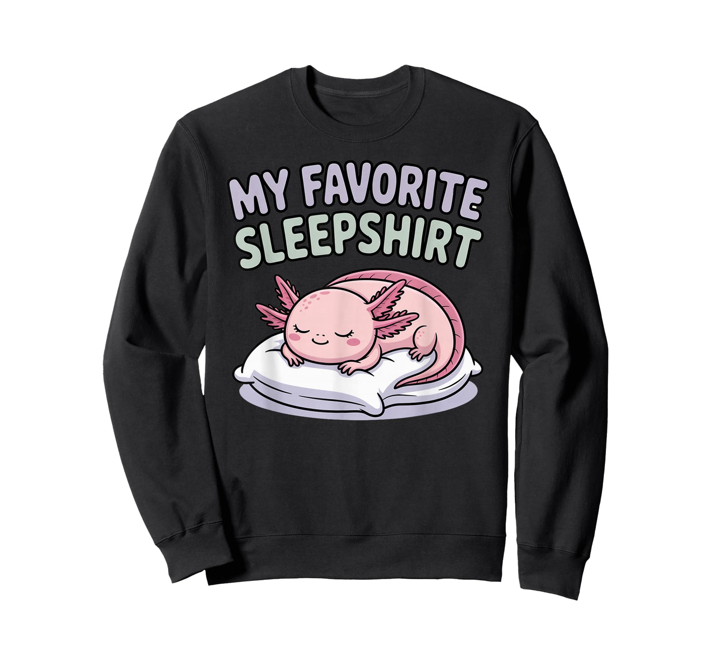 My Favorite Sleep Axolotl Pajama Top Cute Kawaii Bedtime T-Shirt