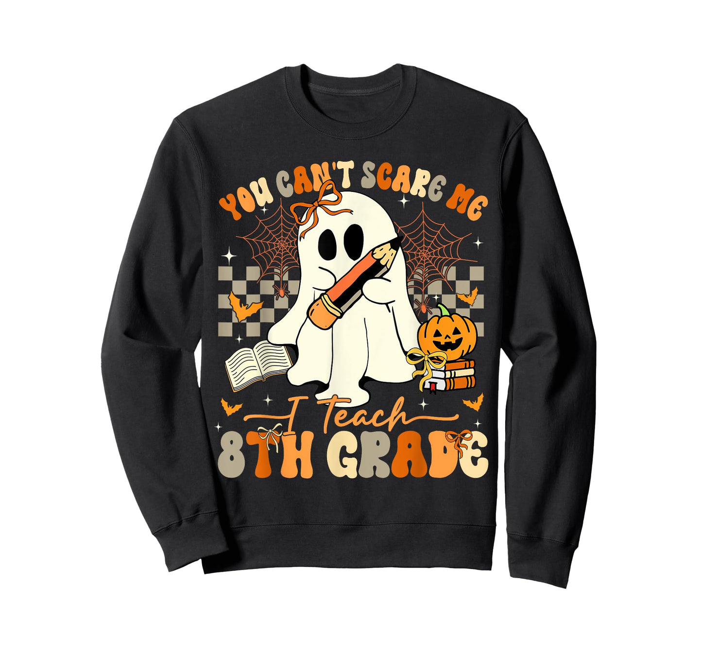 You Can't Scare Me I Teach Eighth Grade Teacher Halloween T-Shirt